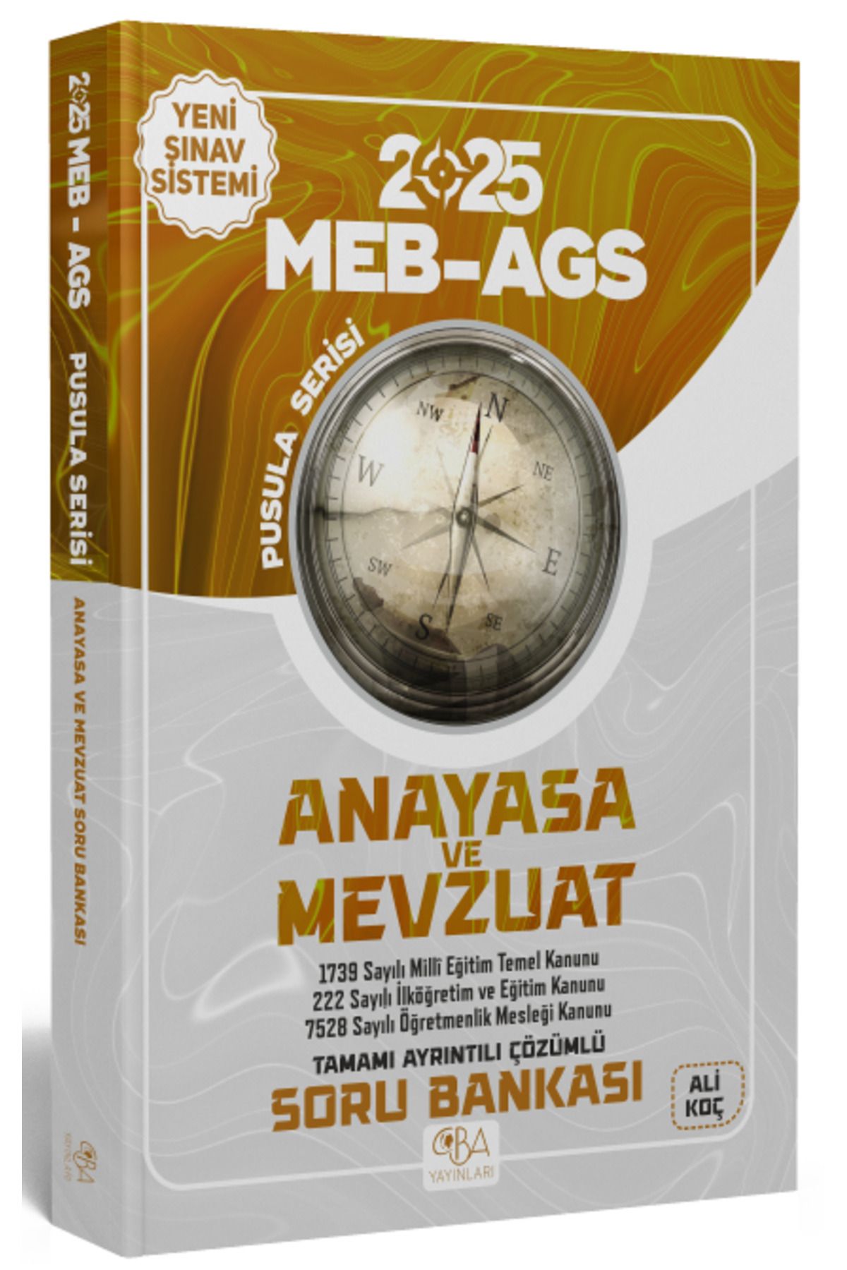 CBA Akademi CBA Yayınları 2025 MEB-AGS Anayasa ve Mevzuat Soru Bankası Çözümlü Pusula Serisi - Ali Koç CBA Yayın