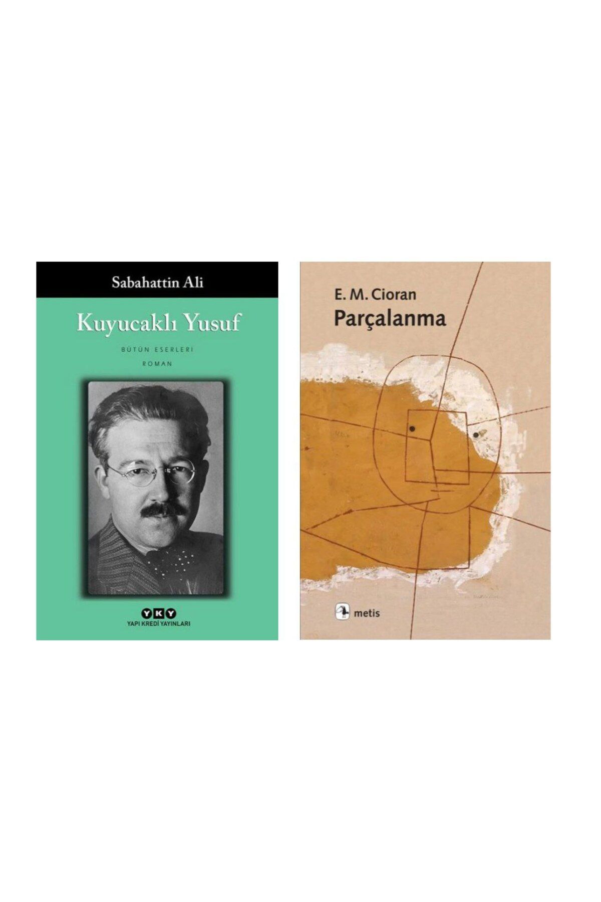 Yapı Kredi Yayınları Kuyucaklı Yusuf - Sabahattin Ali - Parçalanma - Emil Michel Cioran