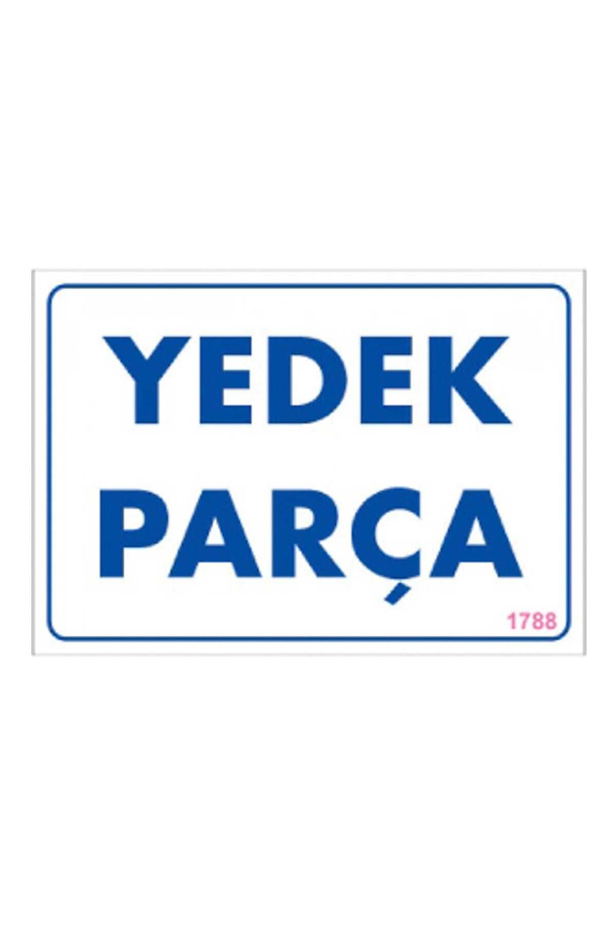 izmirdenet Uyari Levhalari "Yedek Parça" Pvc 17,5*25