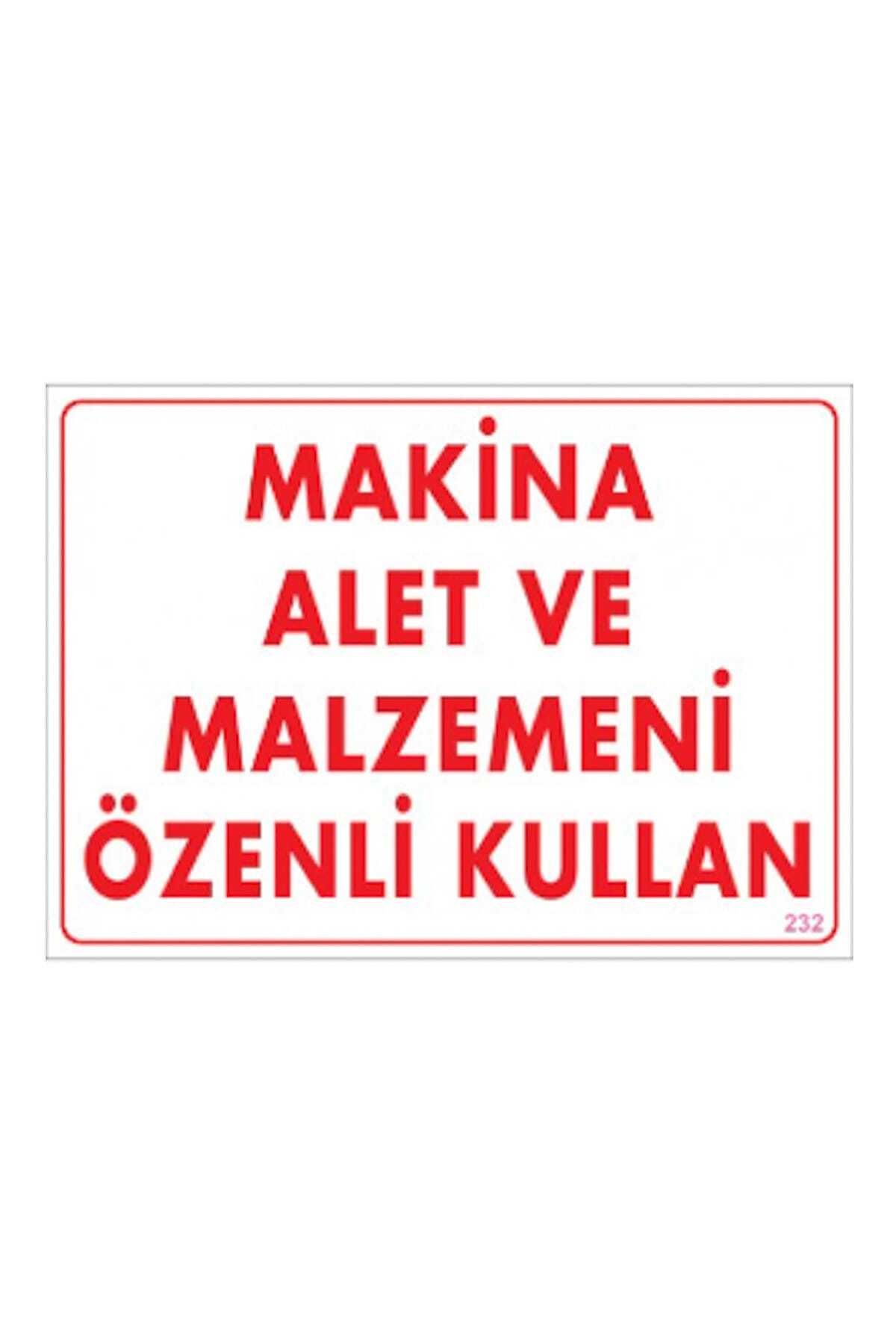 izmirdenet Uyari Levhalari "Makina Alet Ve Malzemeni Özenli Kullan" Pvc 21x29