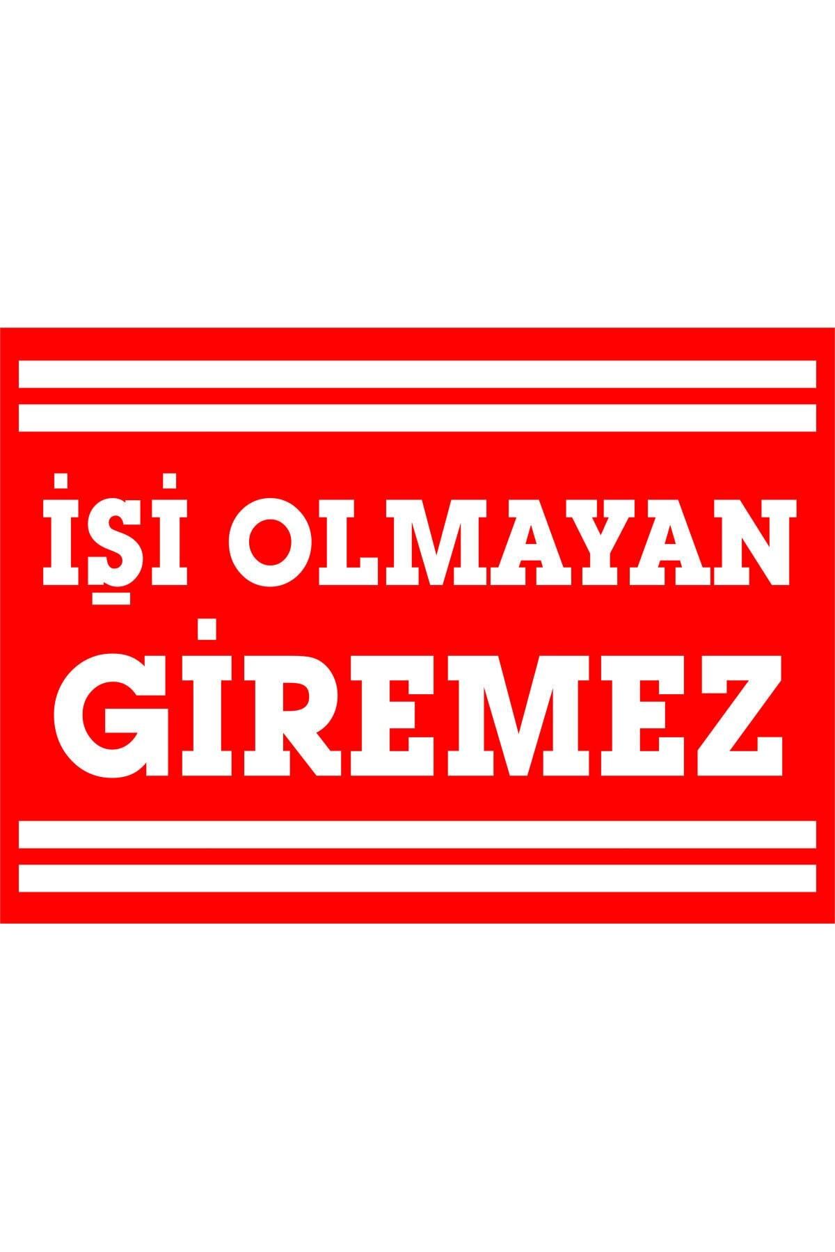 izmirdenet Işi Olmayan Giremez (YAZI) Kendinden Yapışkanlı Etiket 17,5 X 25 Cm