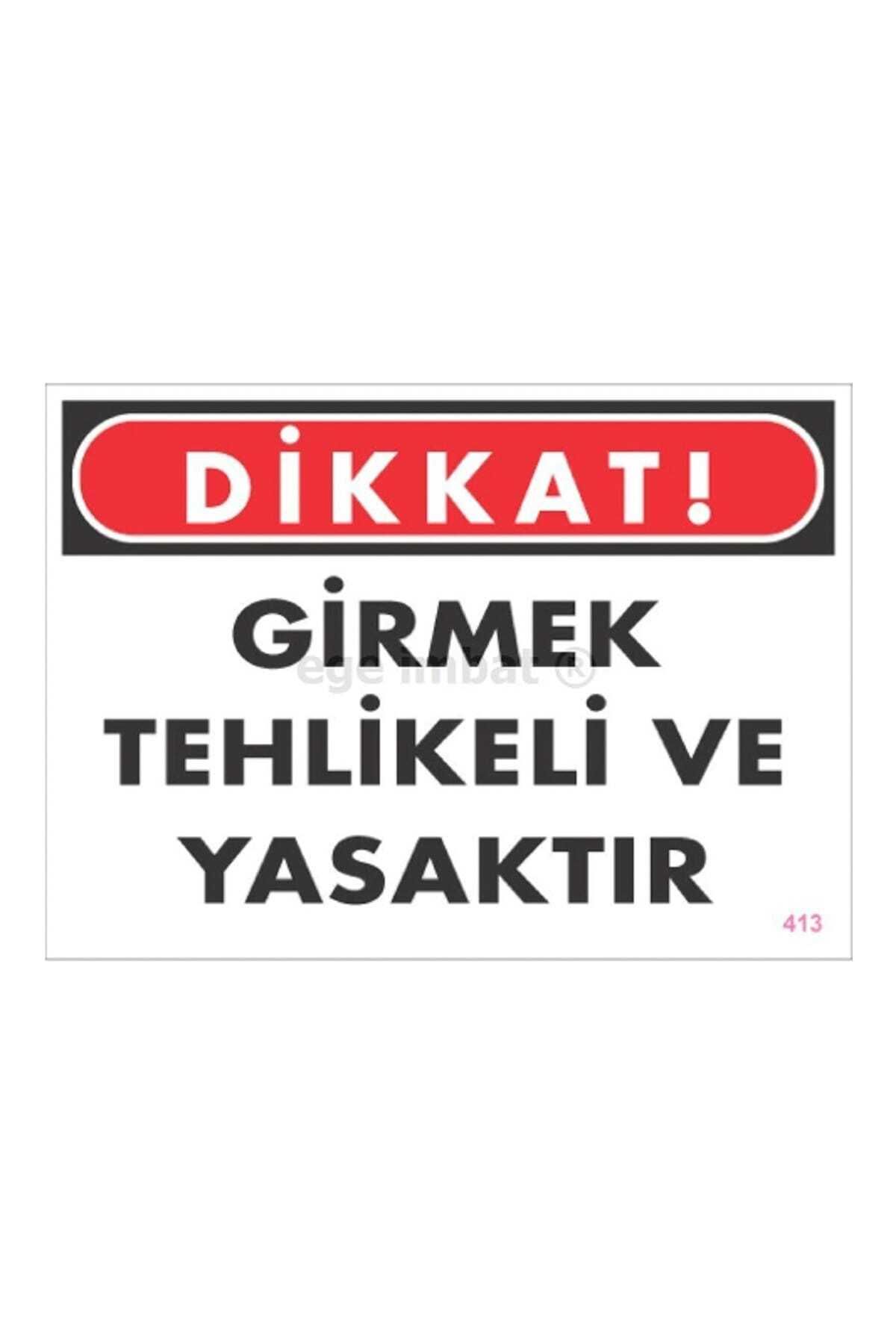 izmirdenet Uyari Levhalari ''Girmek Tehlikeli Ve Yasaktir'' Pvc 21x29