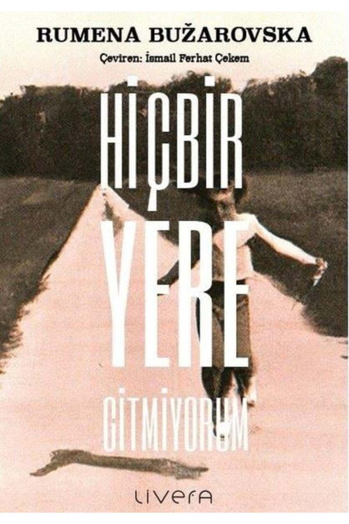 livera Hiçbir Yere Gitmiyorum