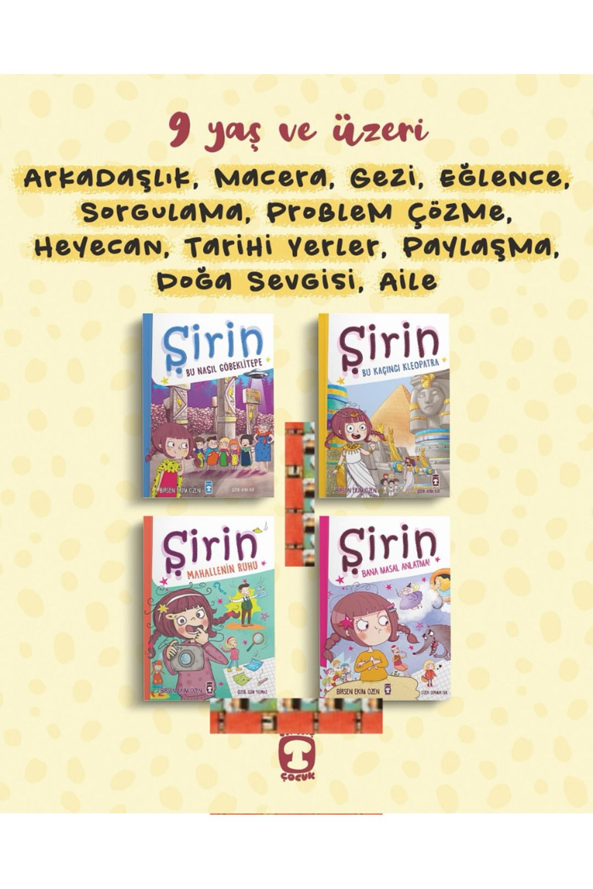 Timaş Çocuk Birsen Ekim Özen-Şirin Bu Nasıl Göbeklitepe,Bana Masal Anlatma,Bu Kaçıncı Kleopatra,Mahallenin Ruhu