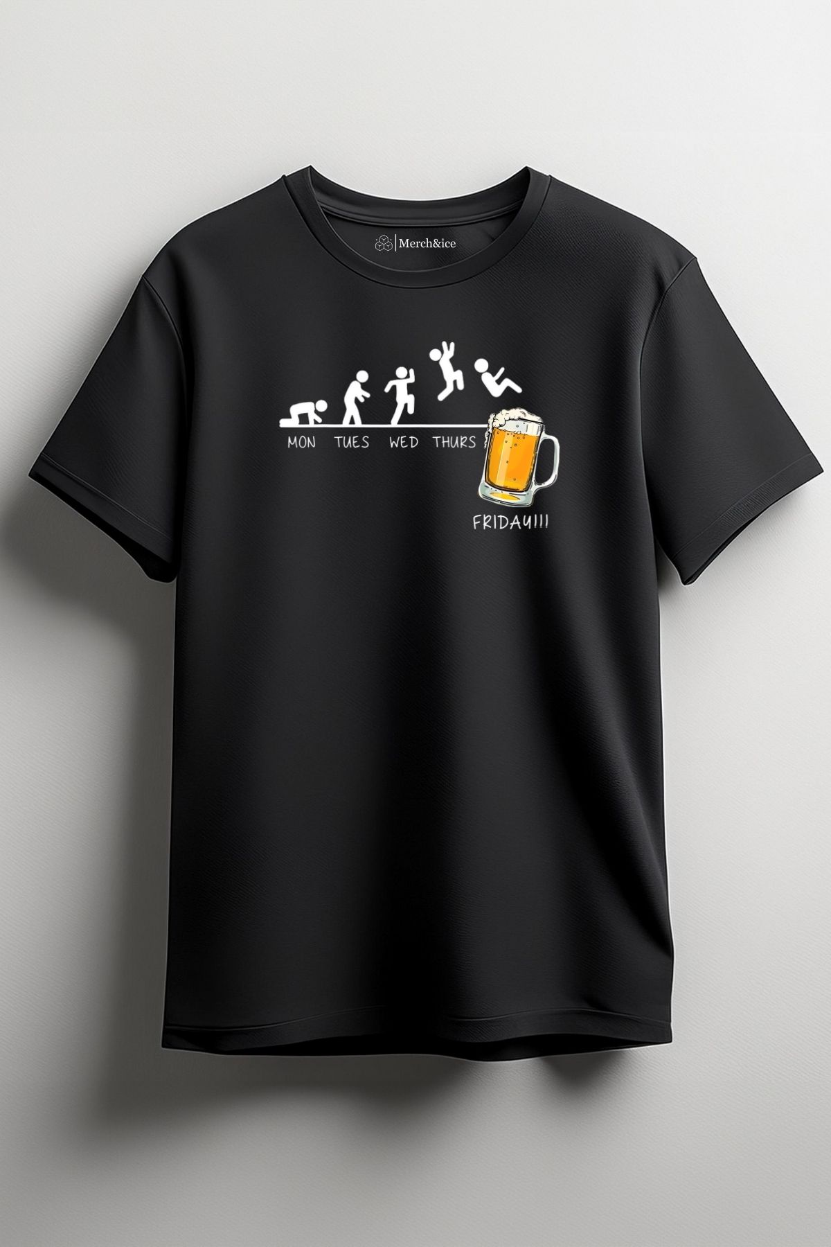 Merch&ice Monday Tuesday Wednesday Thursday Friday Beer Baskılı Unisex T-shirt