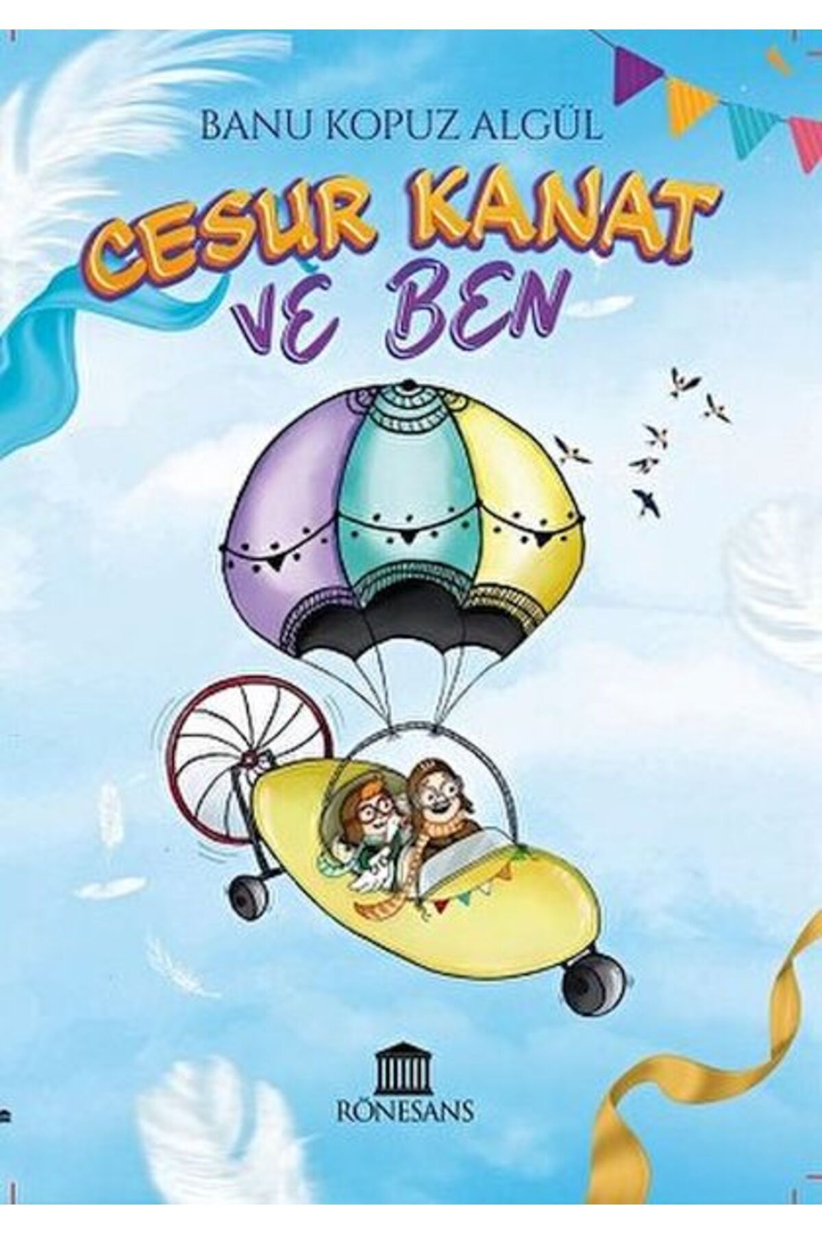 Rönesans Yayınları Cesur Kanat ve Ben