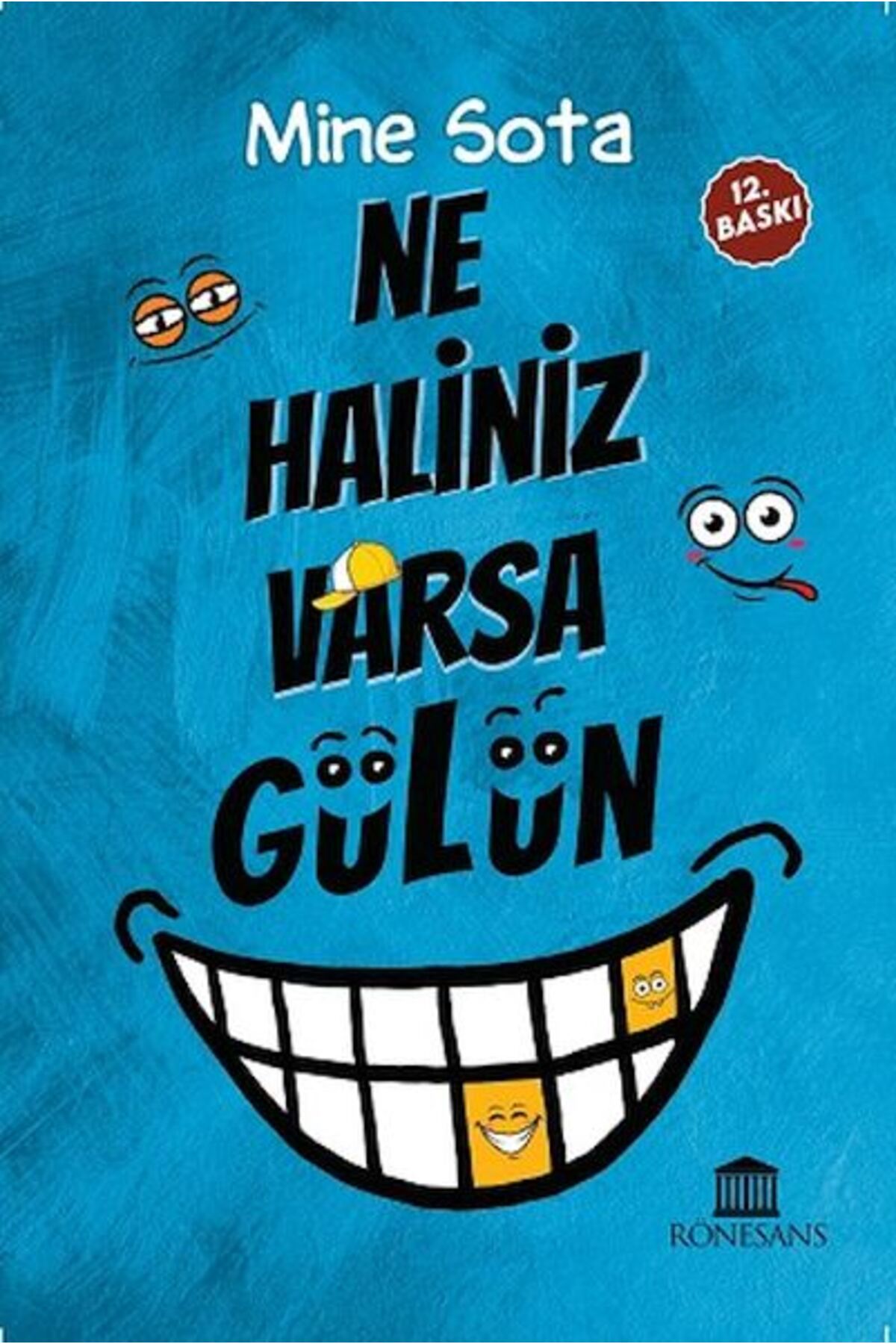 Rönesans Yayınları Ne Haliniz Varsa Gülün