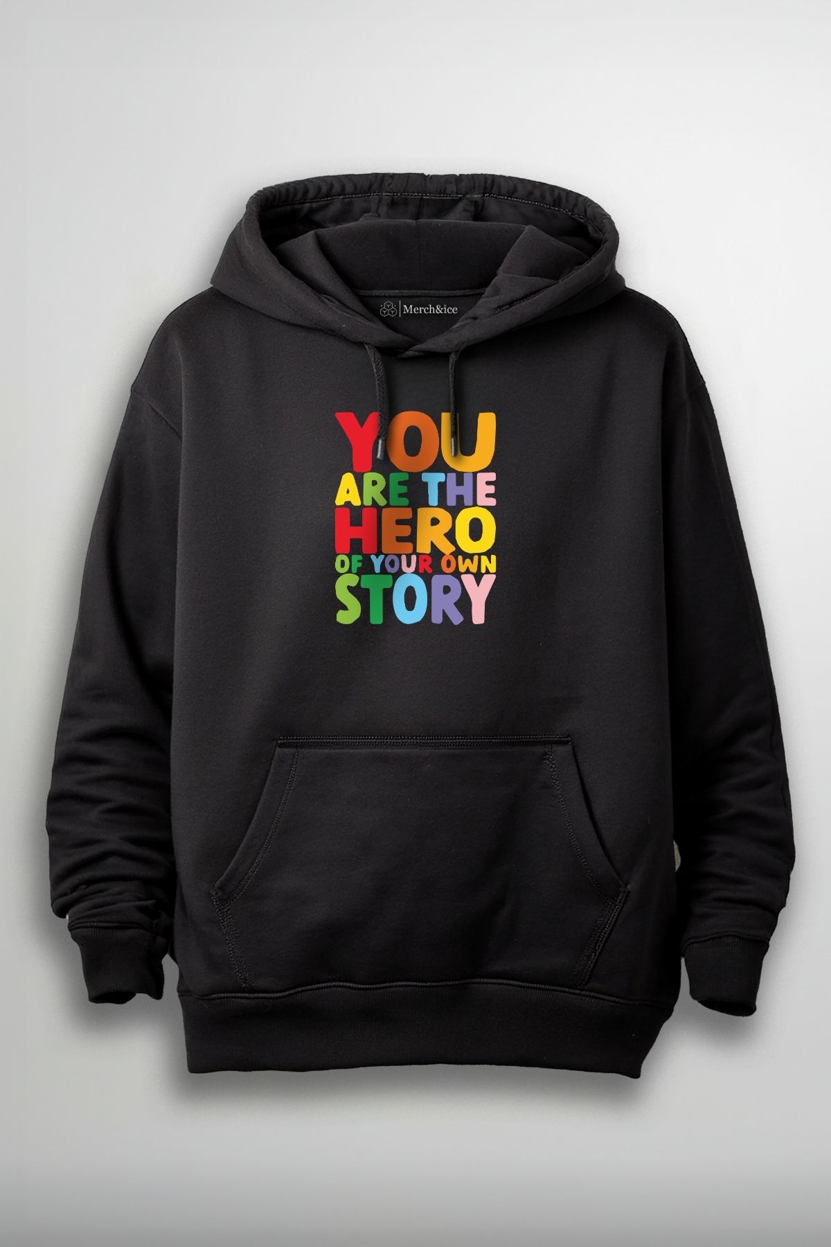 Merch&ice You Are The Hero Of Your Own Story Baskılı Unisex Sweatshirt