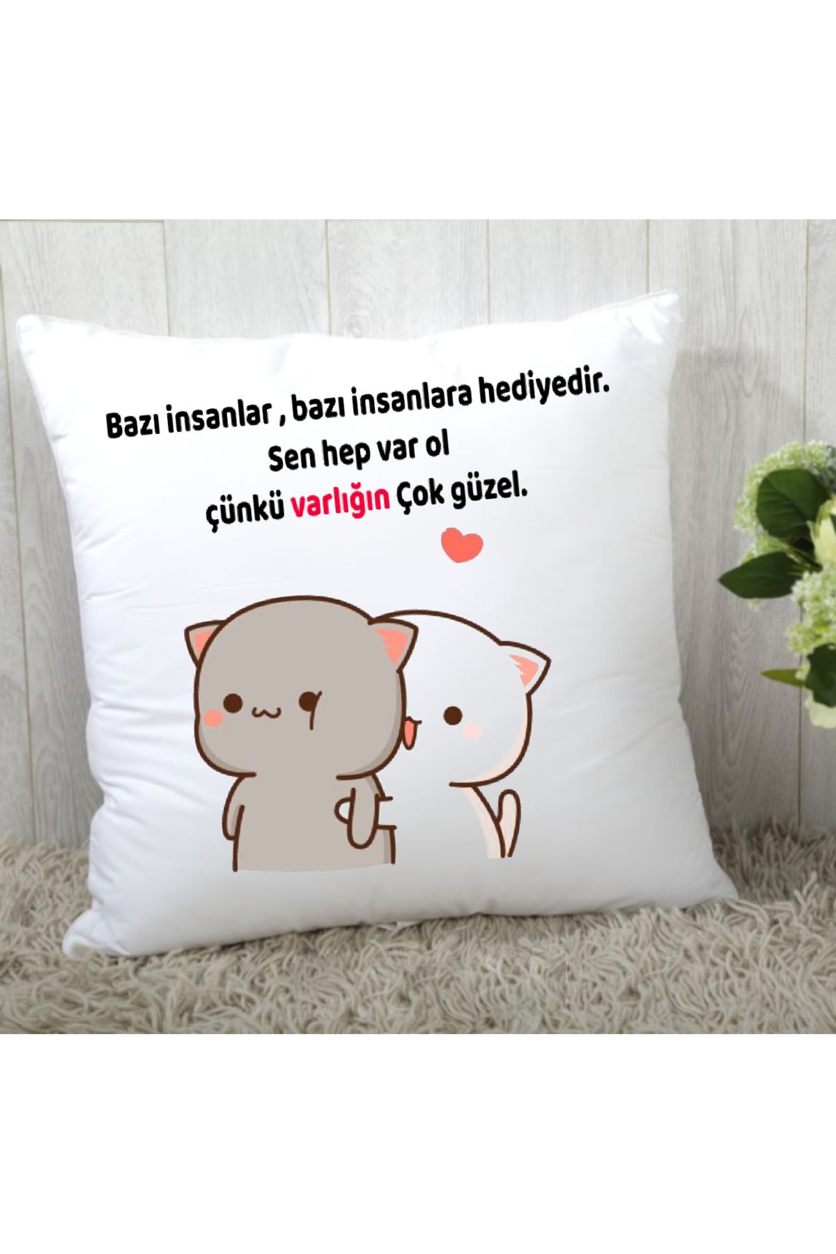 Genel Markalar bazi insanlar bazi insanlara hediyedir varligin cok guzel yazili yastik