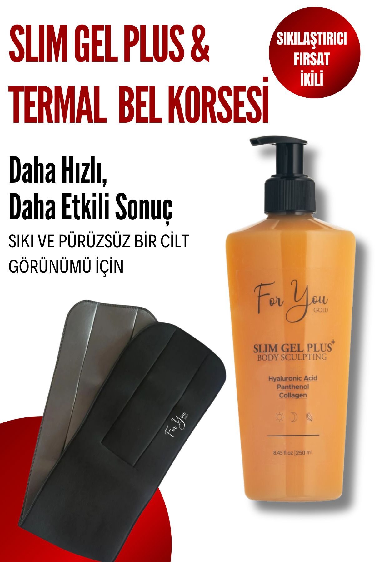 For You Gold Sıkılaştırıcı, Bölgesel İncelme, Selülit Ve Çatlak Karşıtı, Slim Jel Plus& Termal Bel Korsesi