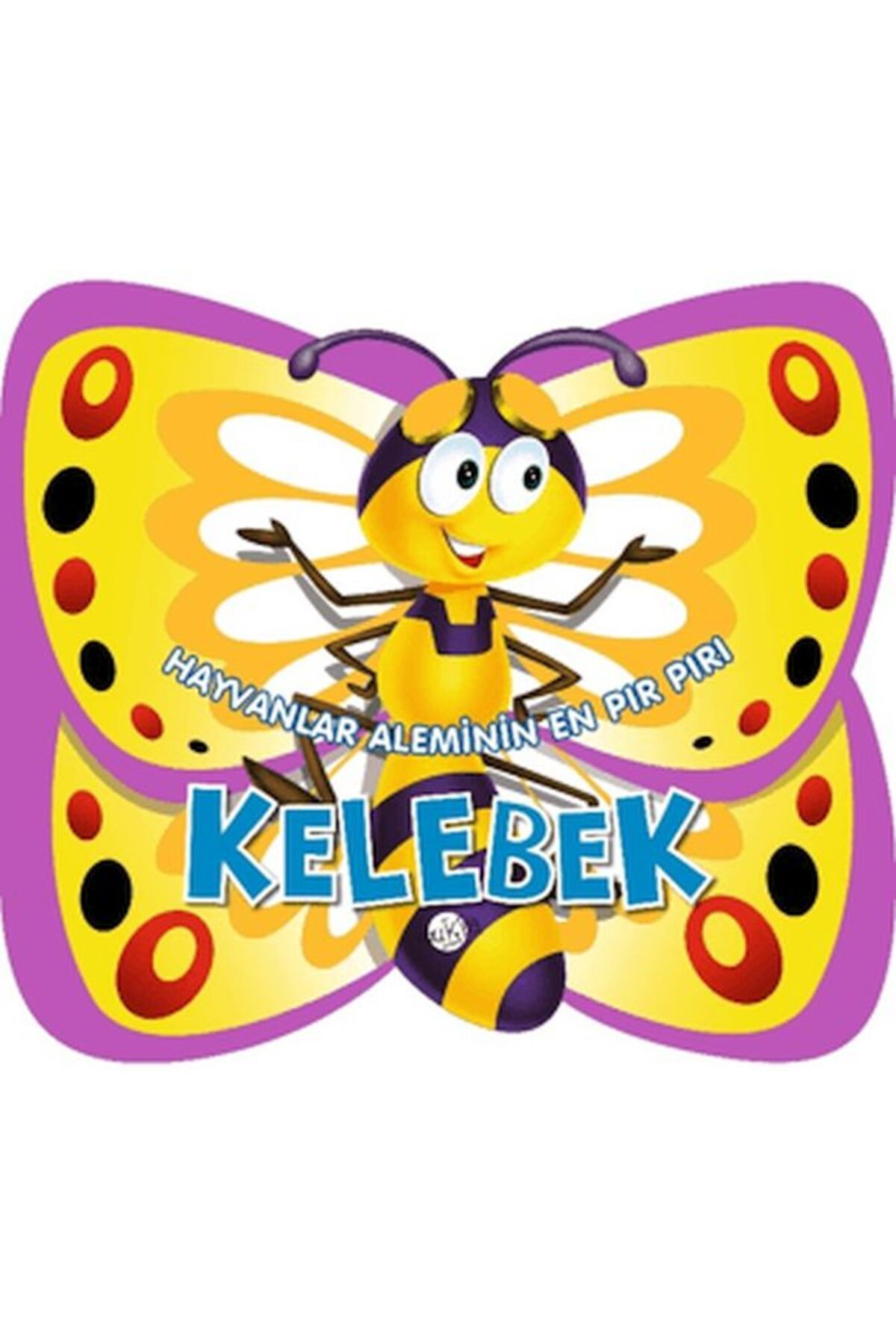 Kukla Yayınları Hayvanlar Aleminin En Pır Pırı : Kelebek