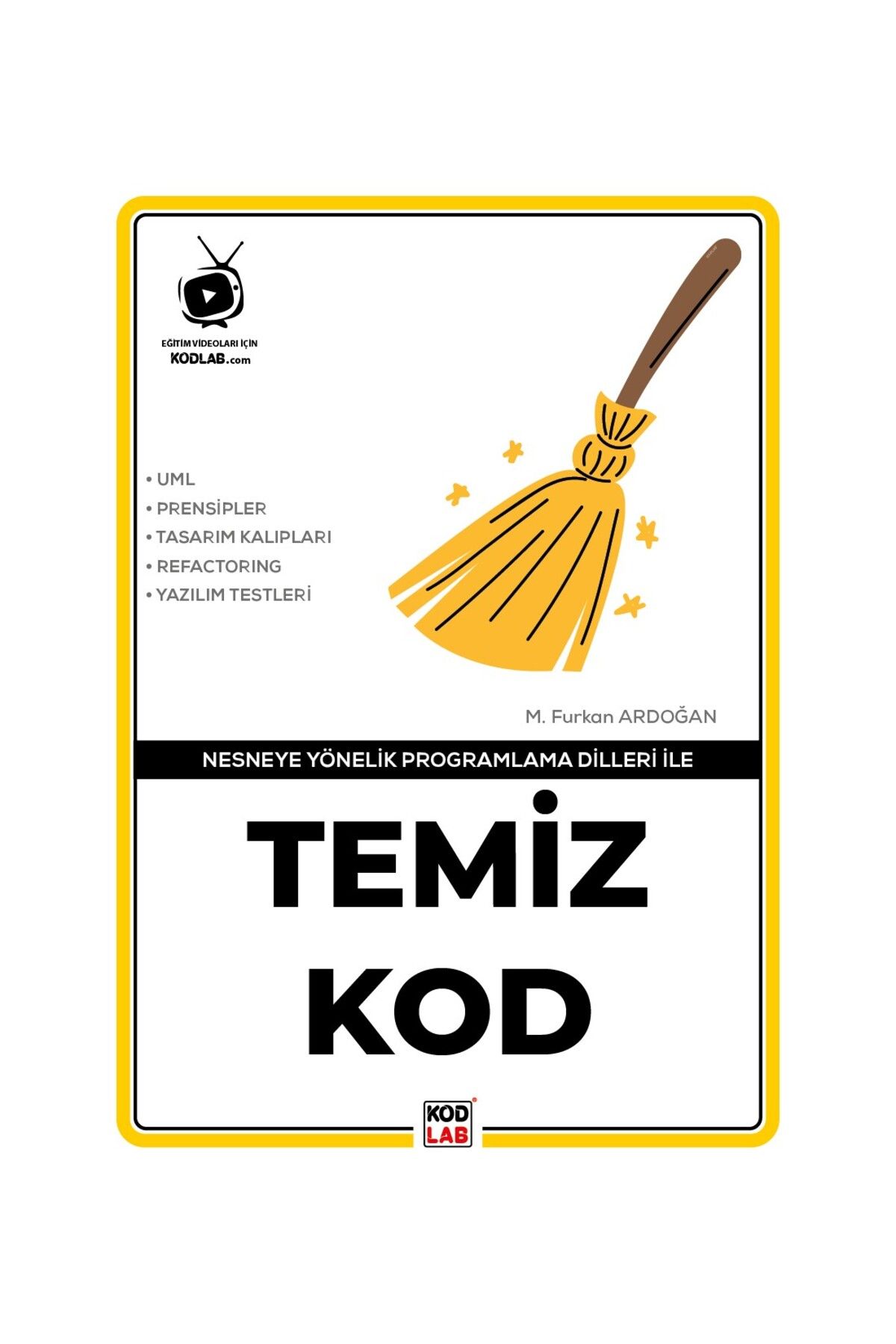 Kodlab Yayın Dağıtım NESNEYE YÖNELİK PROGRAMLAMA DİLLERİYLE TEMİZ KOD
