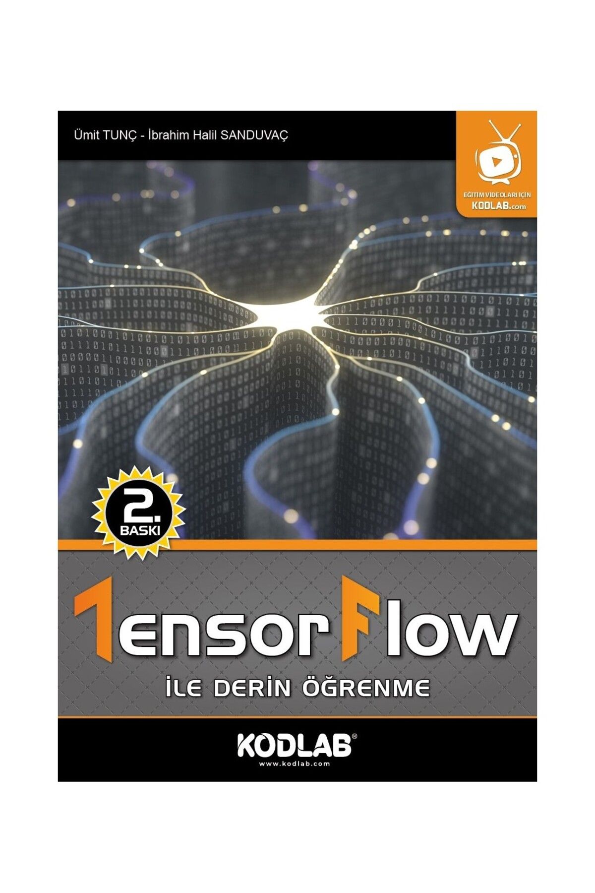 Kodlab Yayın Dağıtım TENSORFLOW İLE DERİN ÖĞRENME EĞİTİM KİTABI