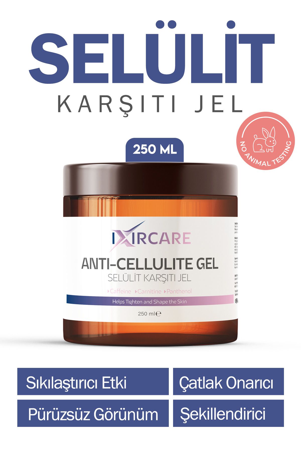 İXİRCARE Selülit Ve Çatlak Giderici Vücut Şekillendirici Sıkılaştırıcı Jel 250 ml