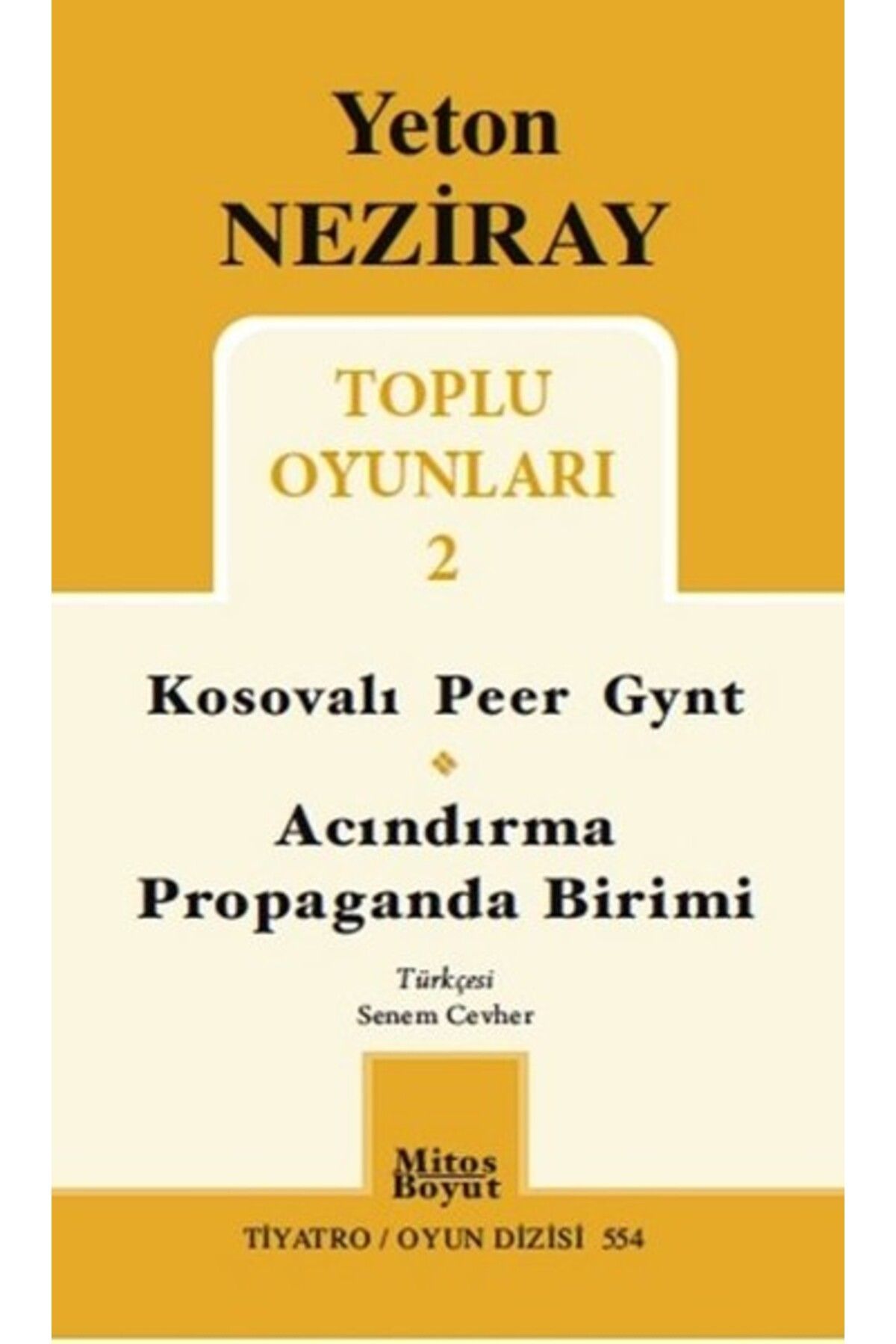 Mitos Boyut Yayınları Toplu Oyunları 2 / Kosavalı Peer Gynt - Acındırma - Propaganda Birimi