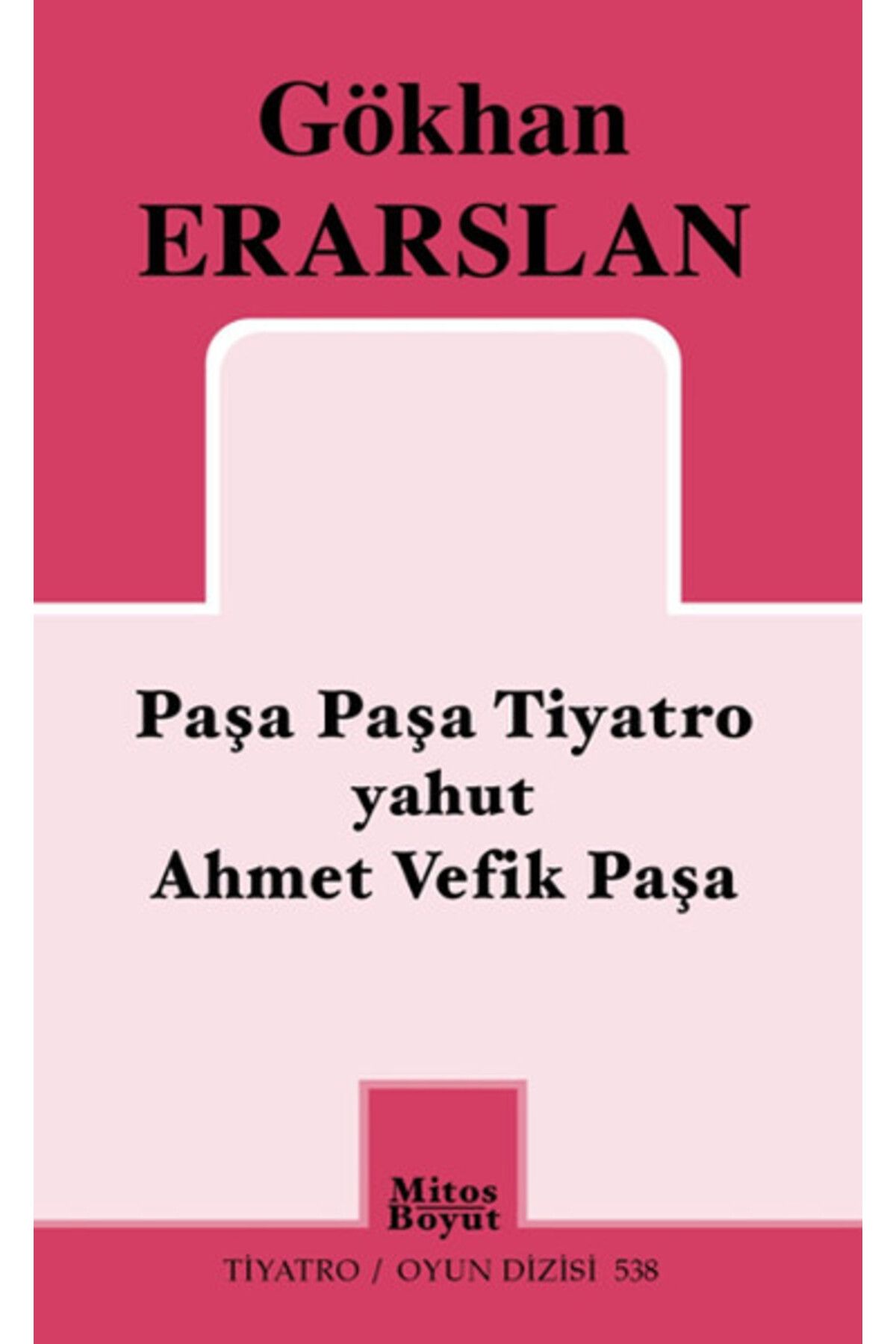 Mitos Boyut Yayınları Paşa Paşa Tiyatro yahut Ahmet Vefik Paşa