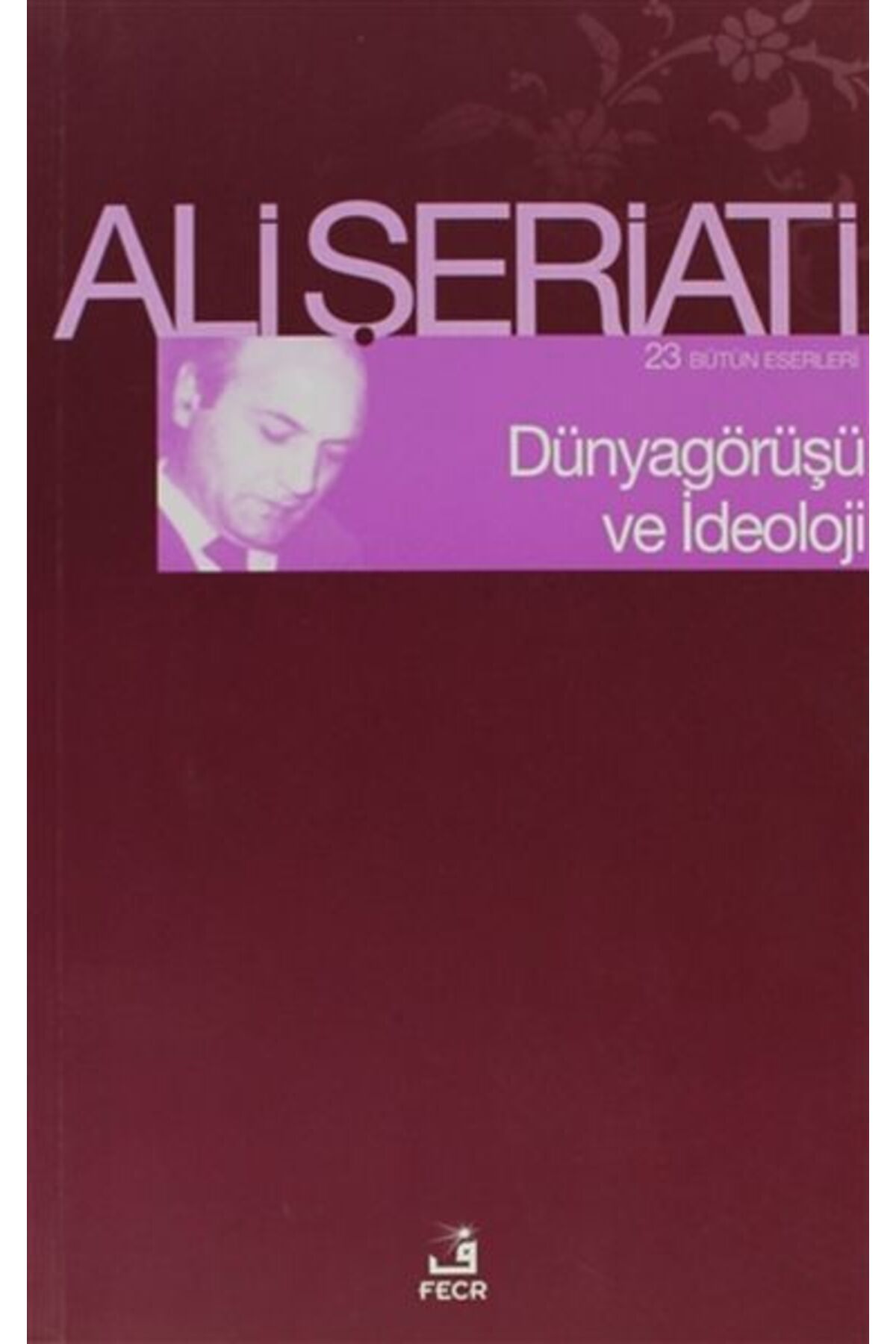 Fecr Yayınları Dünya Görüşü Ve İdeoloji