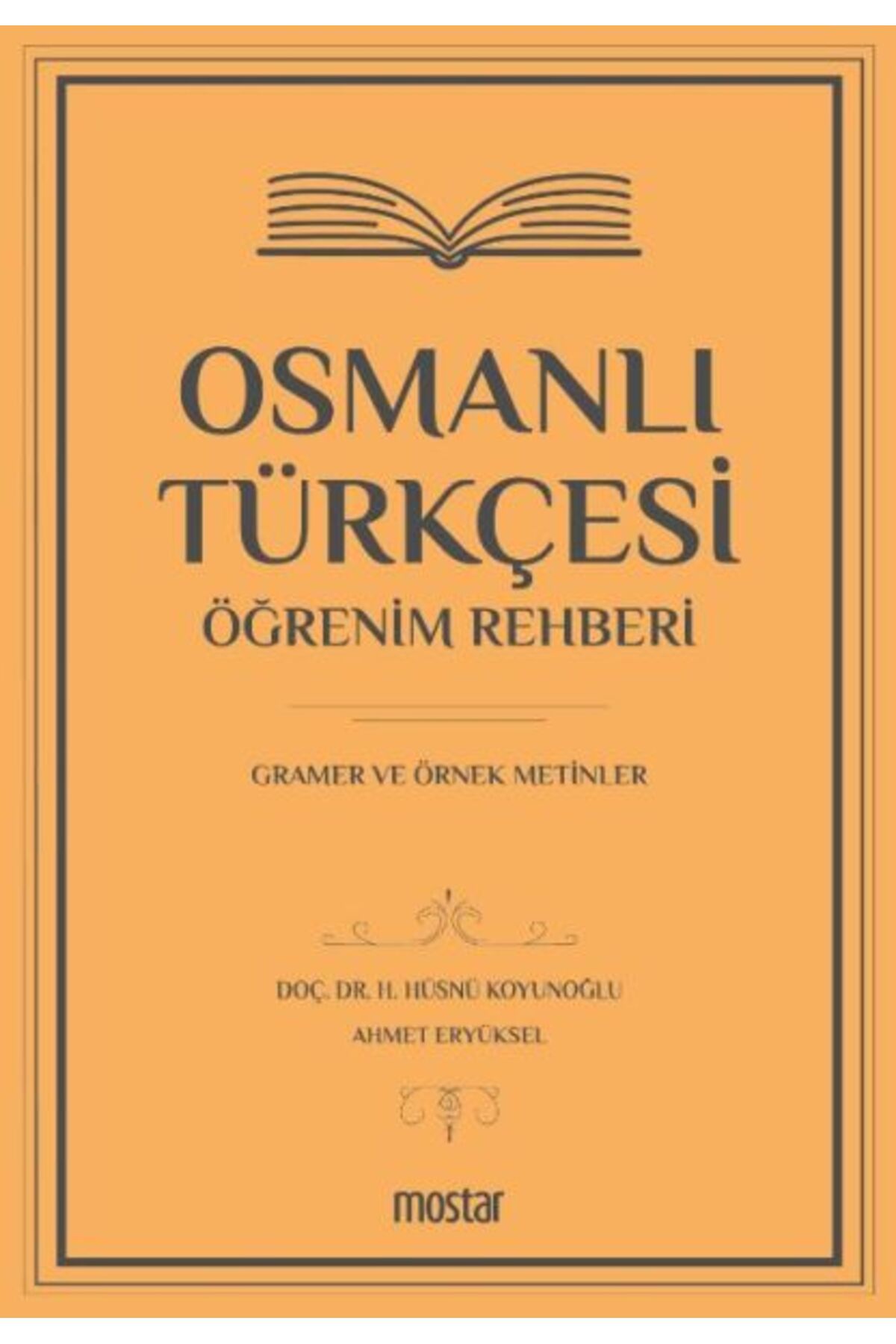 Mostar Yayınları Osmanlı Türkçesi Öğrenim Rehberi - Gramer ve Örnek Metinler