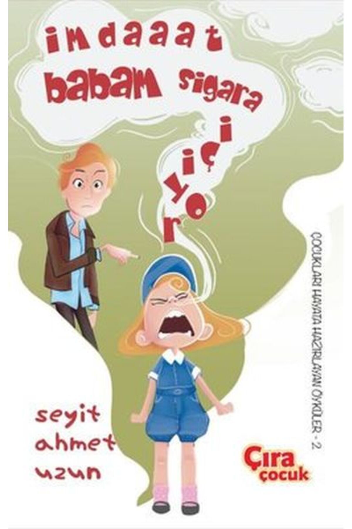 Çıra Çocuk Yayınları İmdaaat Babam Sigara İçiyor