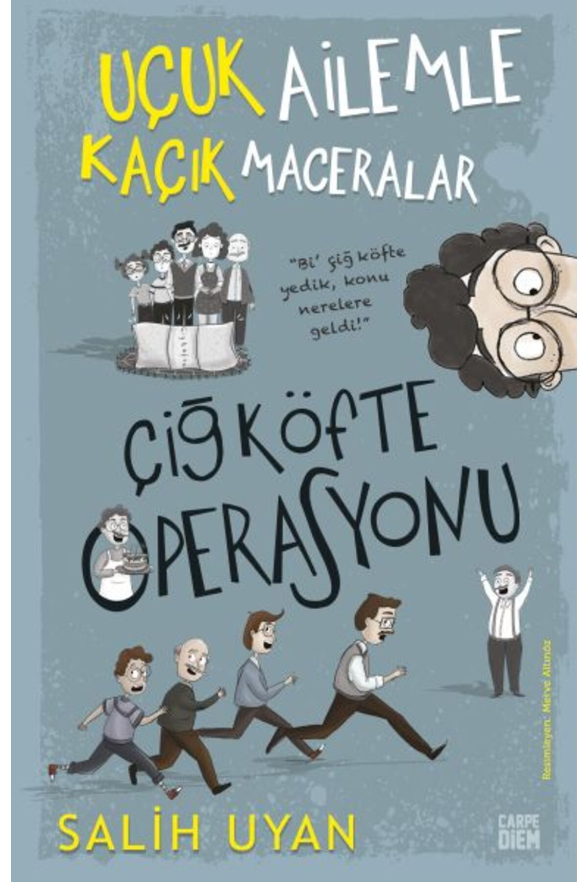 Carpe Diem Kitapları Çiğ Köfte Operasyonu - Uçuk Ailemle Kaçık Maceralar