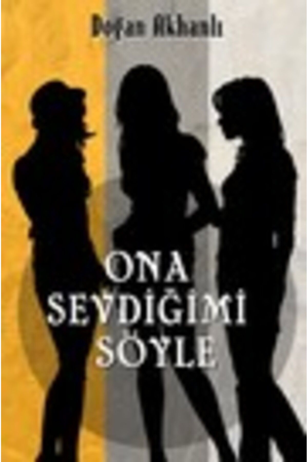Olasılık Yayınları Ona Sevdiğimi Söyle