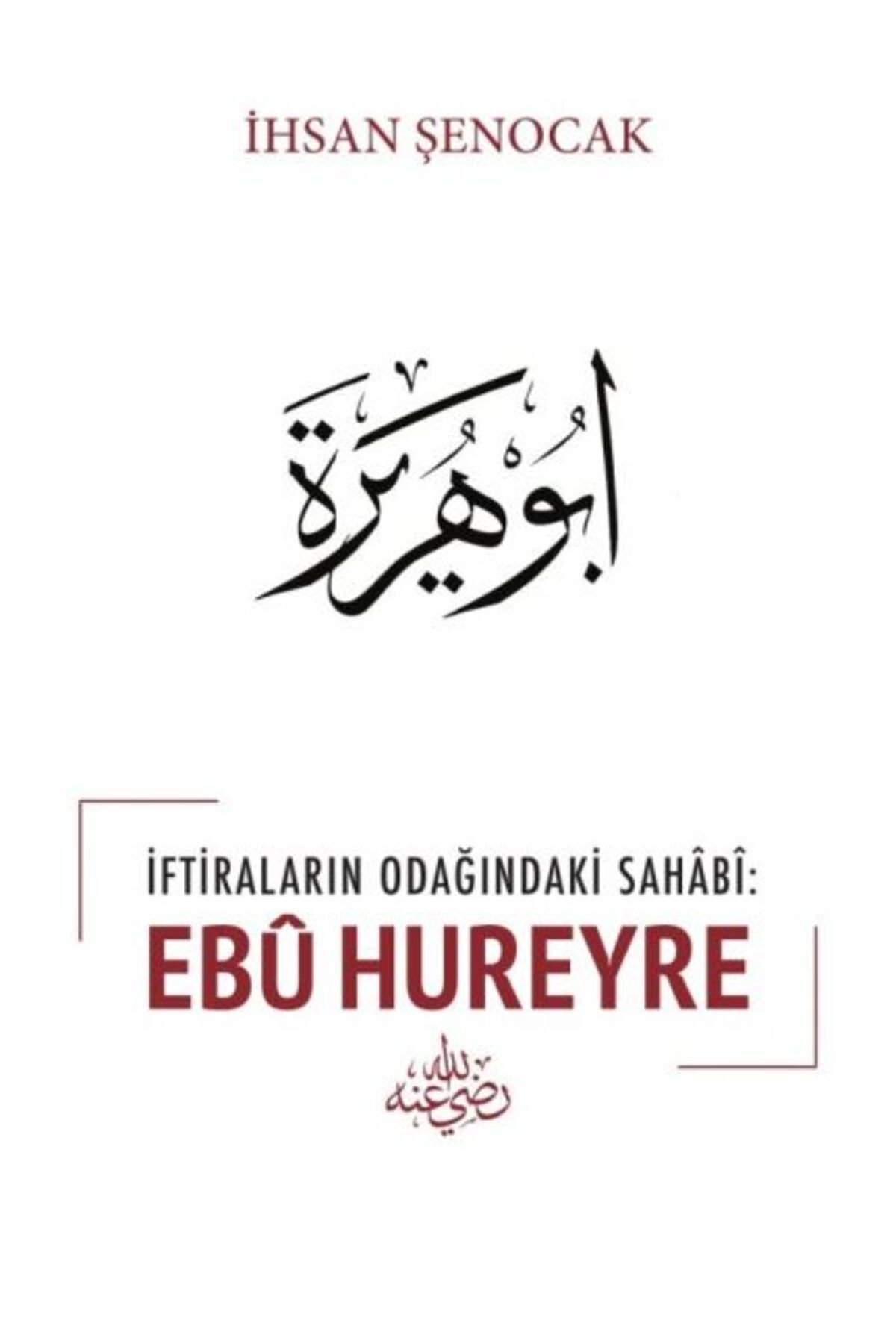 Hüküm Kitap Yayınları İftiraların Odağındaki Sahabi : Ebu Hureyre