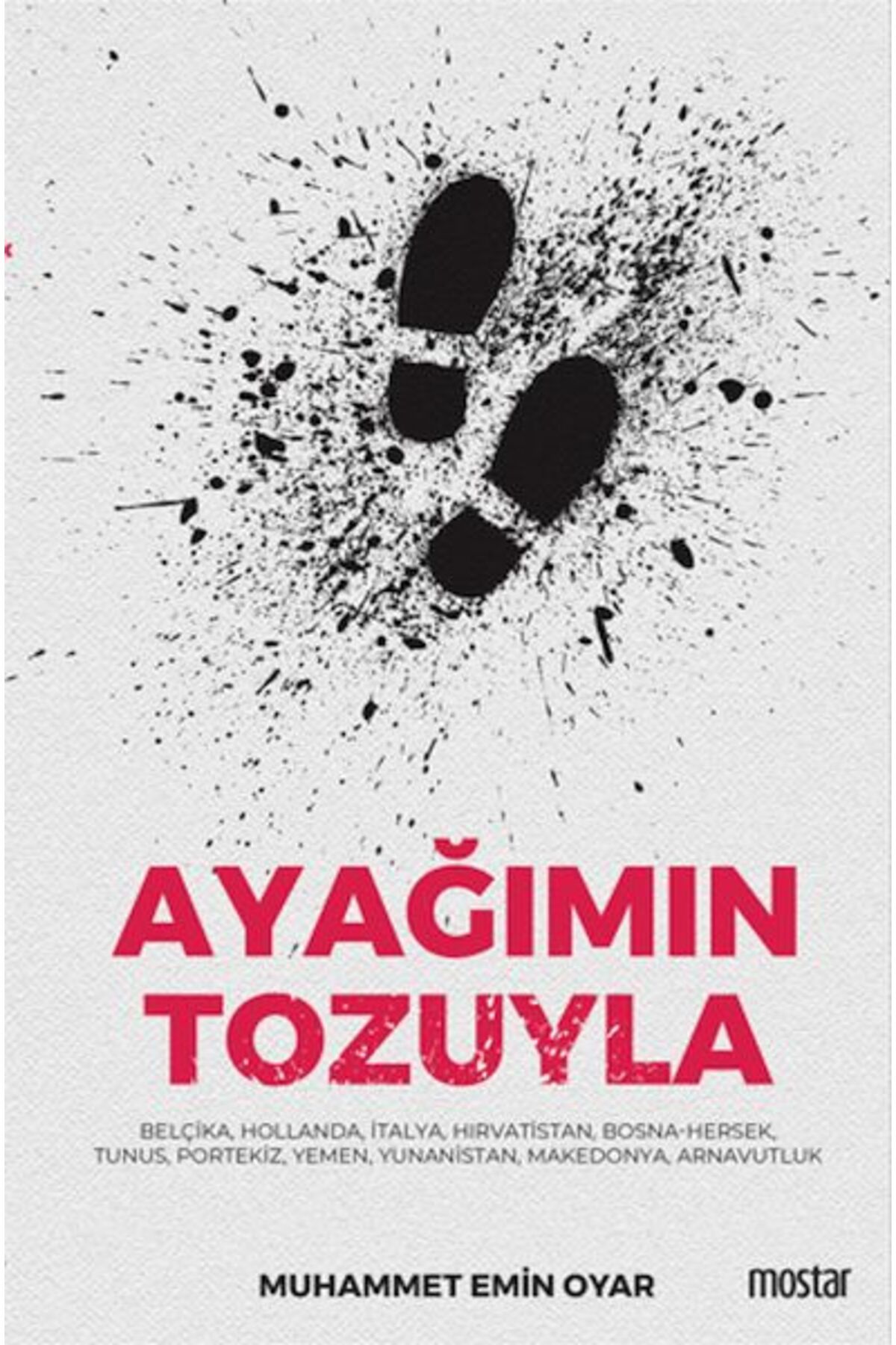 Mostar Yayınları Ayağımın Tozuyla