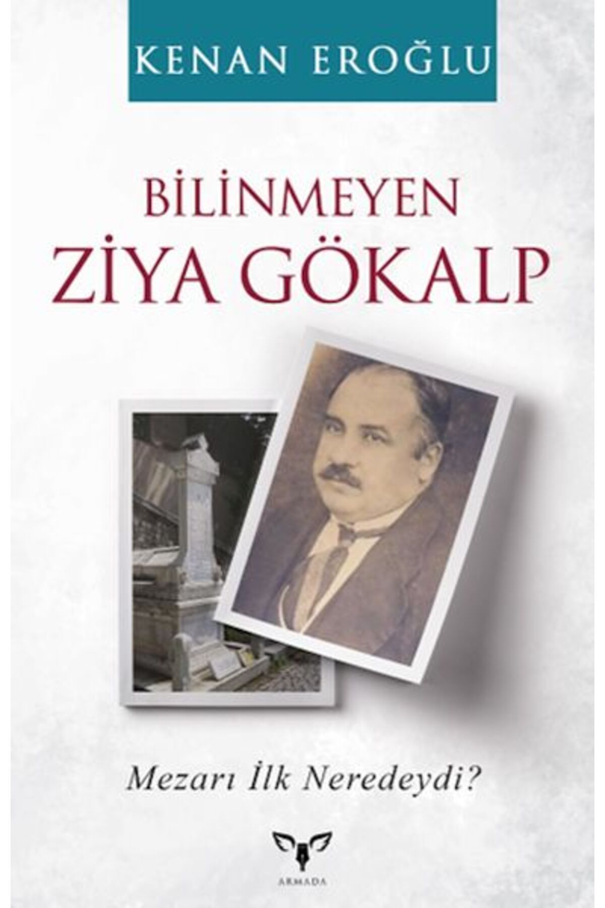 Armada Yayınevi Bilinmeyen Ziya Gökalp