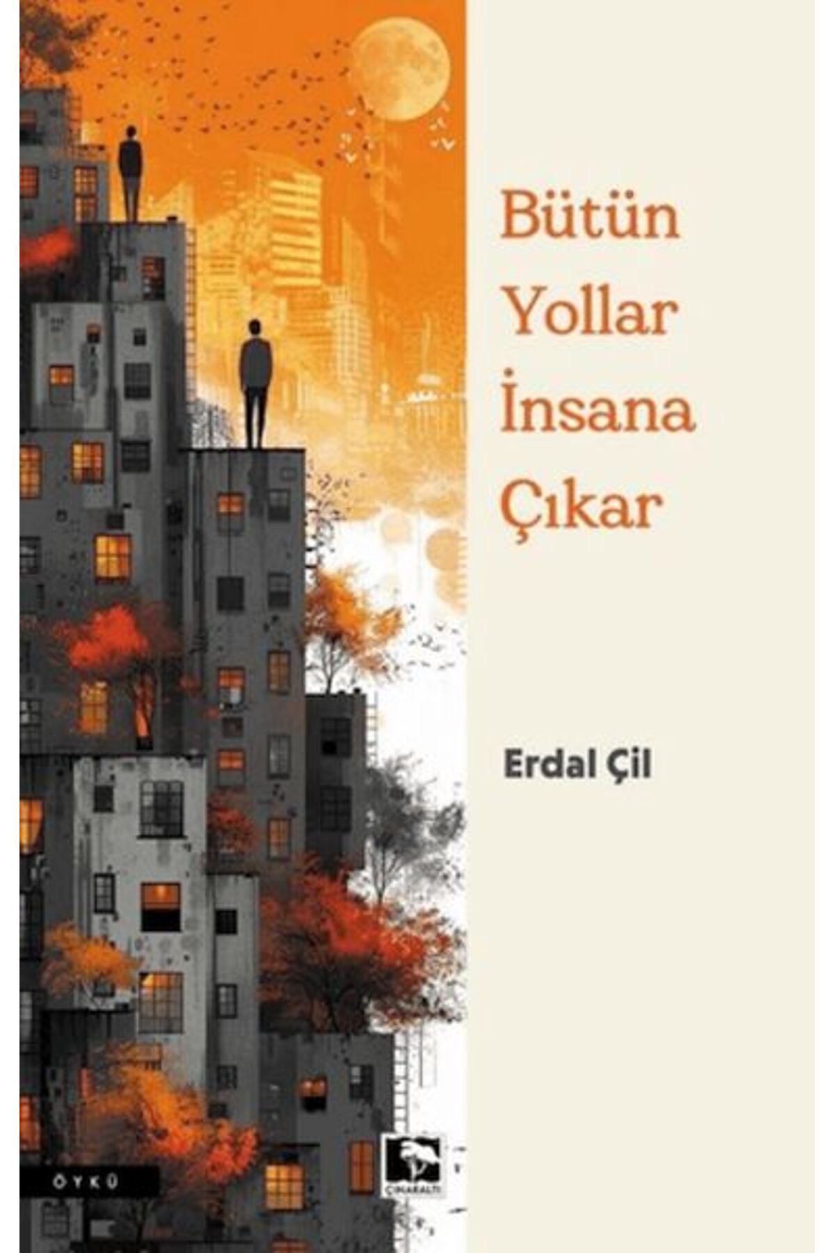 Çınaraltı Yayınları Bütün Yollar İnsana Çıkar
