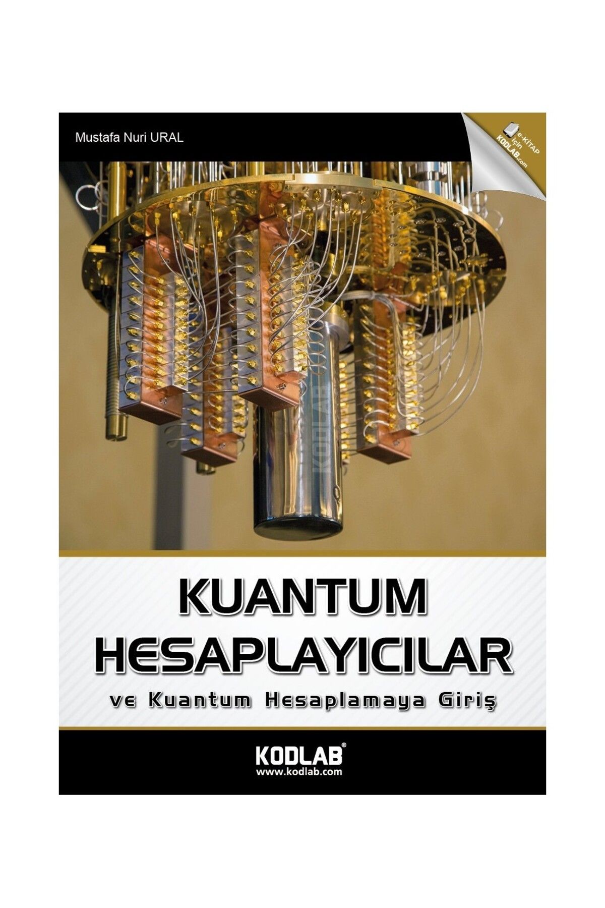 Kodlab Yayın Dağıtım KUANTUM HESAPLAYICILAR VE HESAPLAMAYA EĞİTİM KİTABI