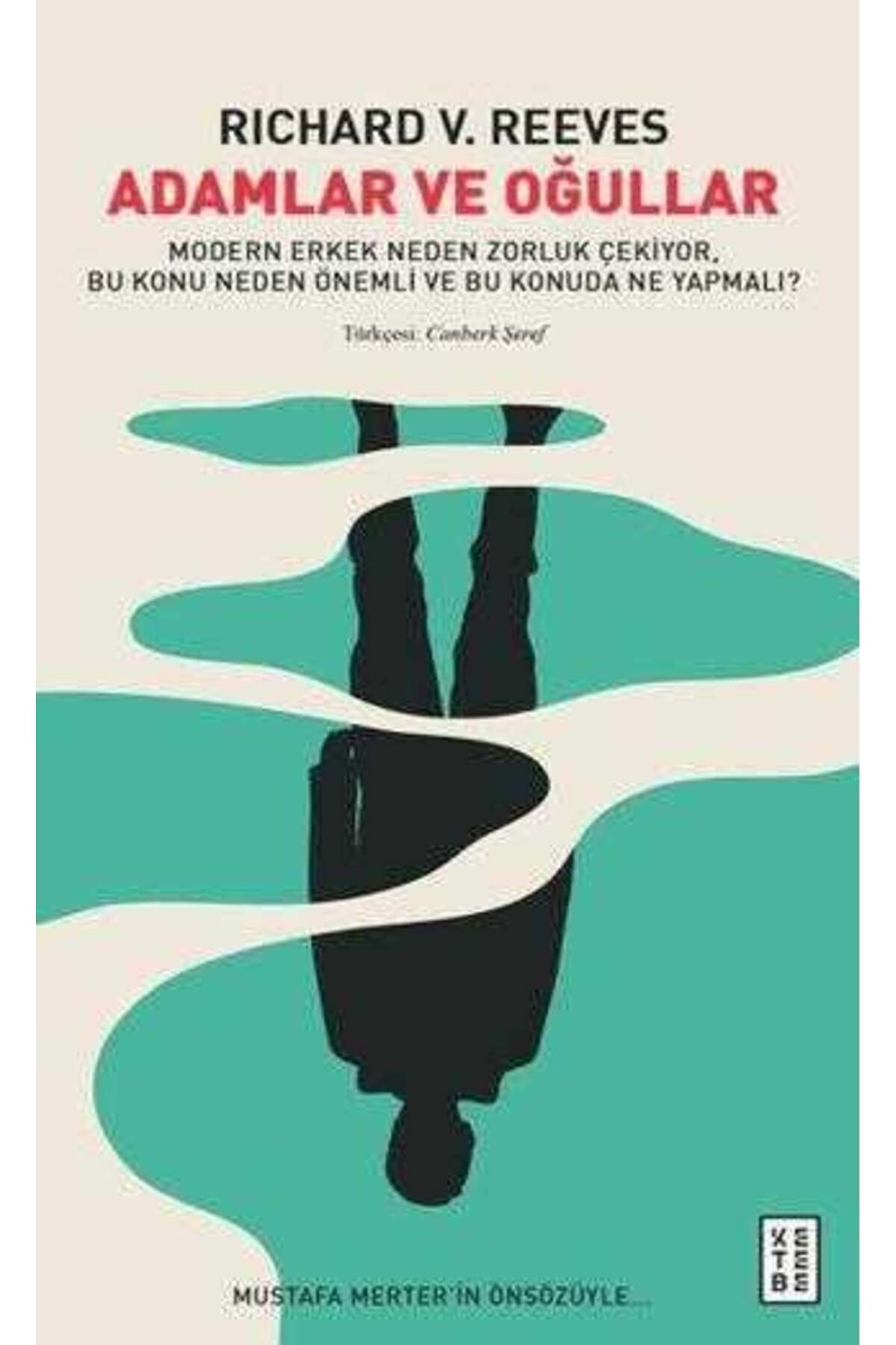 Ketebe Adamlar ve Oğullar - Richard V. Reeves