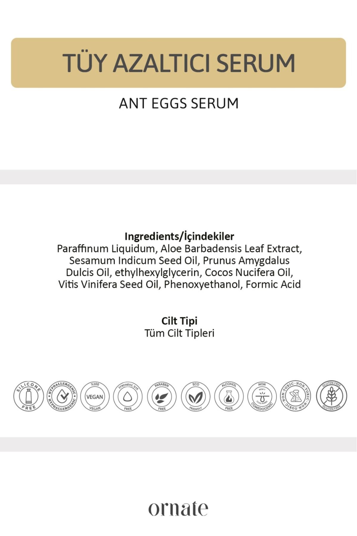 ORNATE-Ant Egg Hair Reducing and Hair Slimming Serum 30ml 0.5% Formic Acid 10% Aloe Vera 5