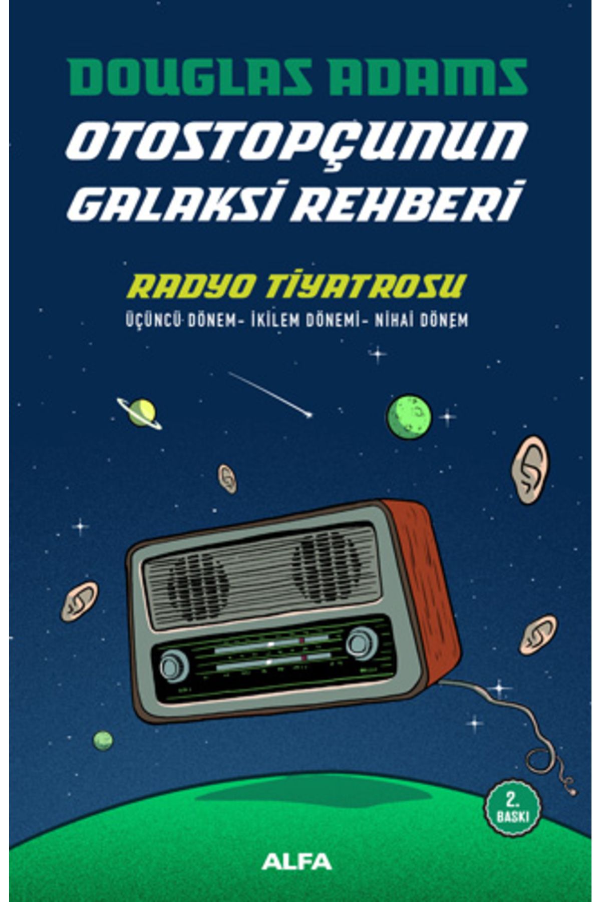 Alfa Yayınları Otostopçunun Galaksi Rehberi - Radyo Tiyatrosu + Evrenin Sonundaki Restoran + Okuma Sticker'ları