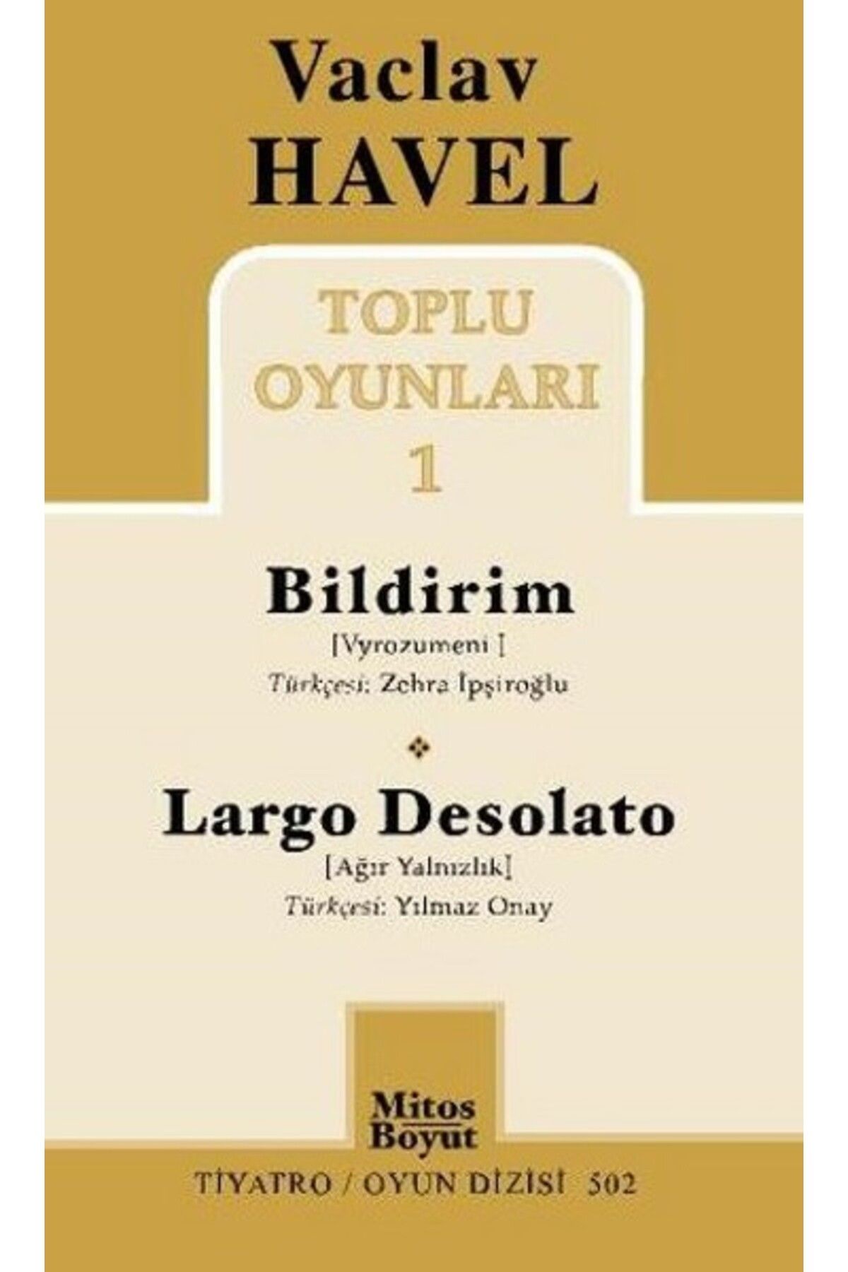 Mitos Boyut Yayınları Vaclav Havel Toplu Oyunları 1 / Bildirim-Largo Desolato