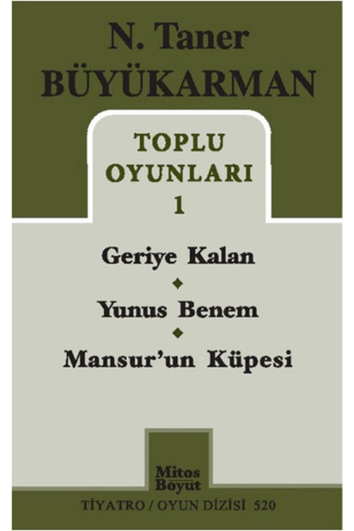 Mitos Boyut Yayınları Toplu Oyunları 1 / Geriye Kalan - Yunus Benem - Mansur'un Küpesi