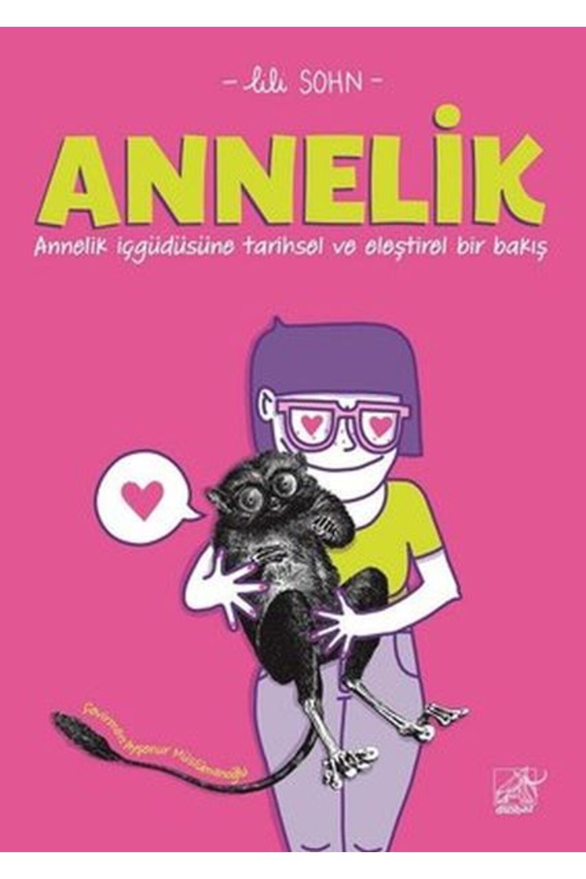 düşbaz kitaplar Annelik - Annelik İçgüdüsüne Tarihsel ve Eleştirel Bir Bakış