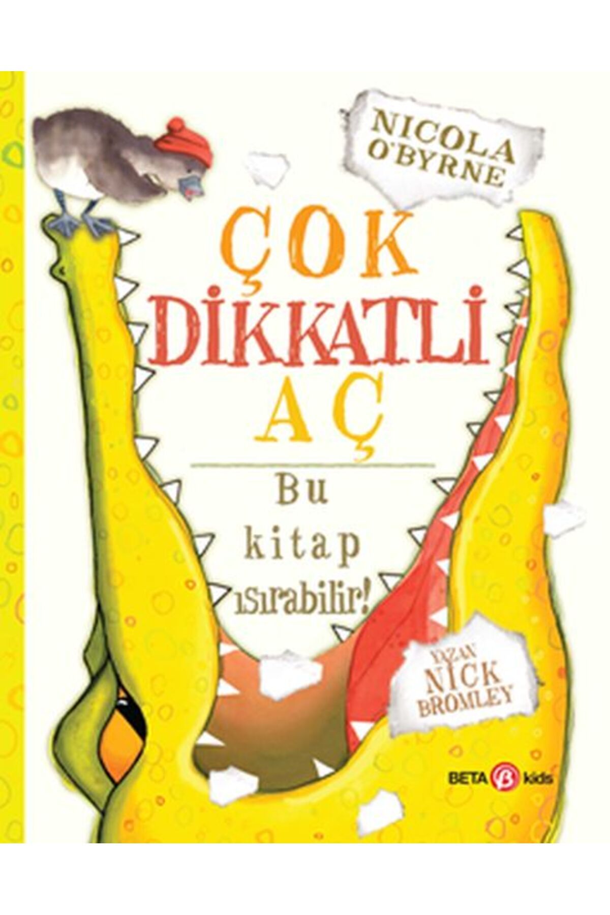 Beta Kids Yayınları Çok Dikkatli Aç - Bu Kitap Isırabilir!