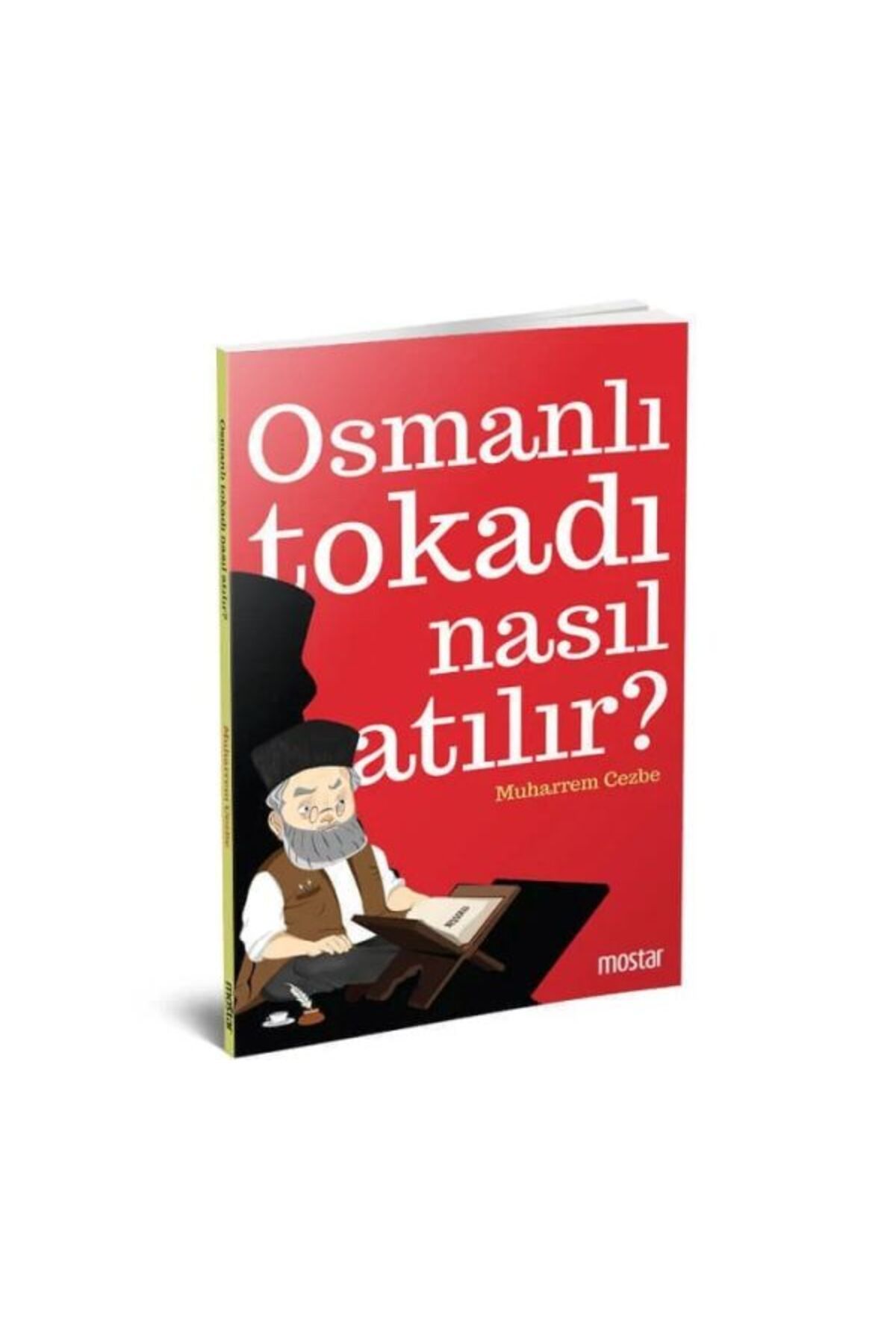 Mostar Yayınları Osmanlı Tokadı Nasıl Atılır?