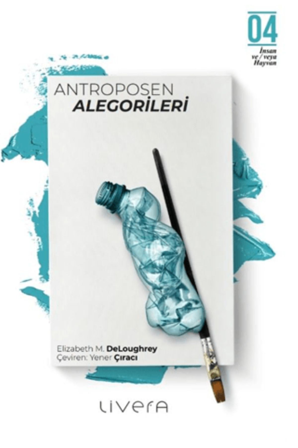 livera Antroposen Alegorileri - Elizabeth M. DeLoughrey