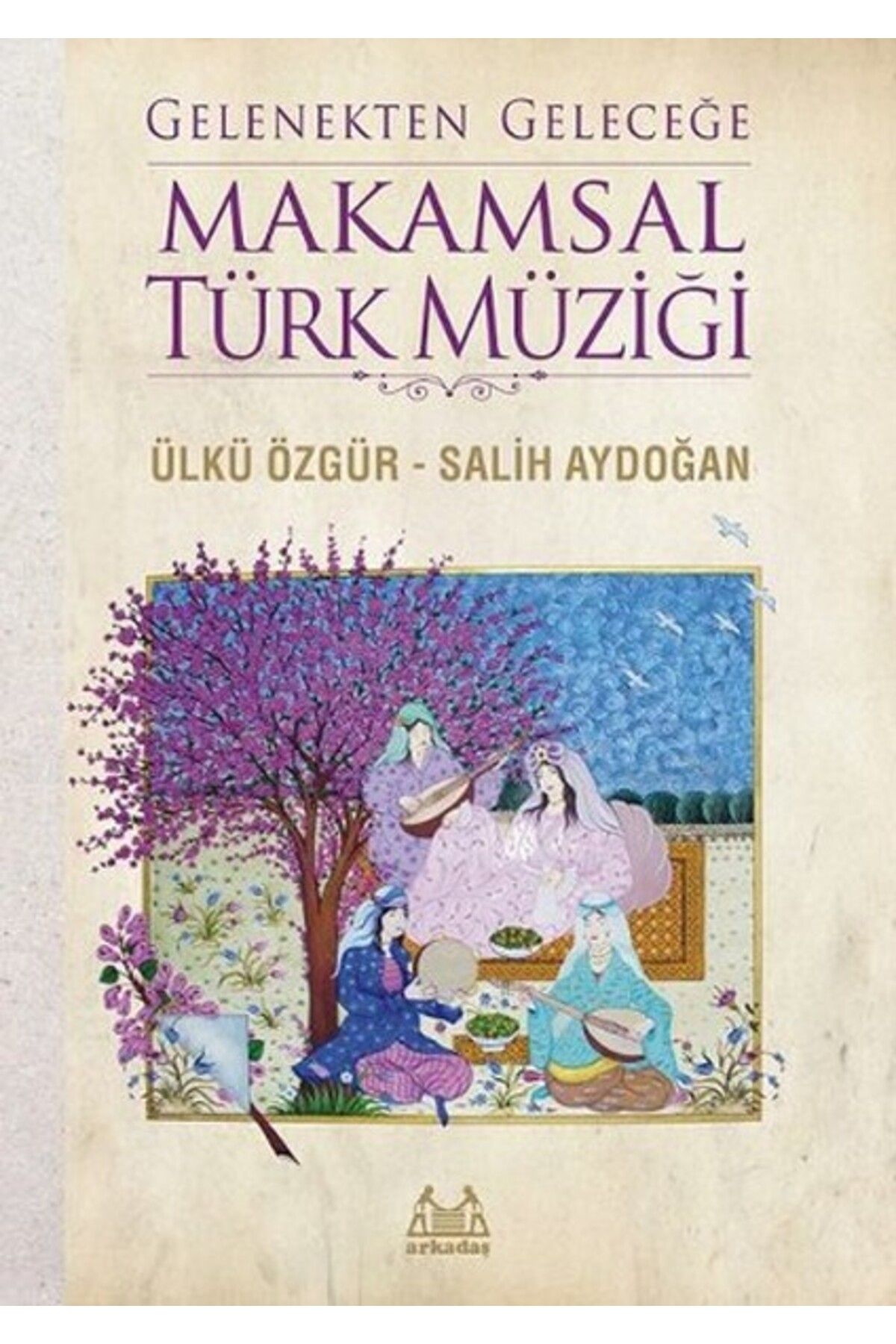 Karma Kitaplar Gelenekten Geleceğe Makamsal Türk Müziği