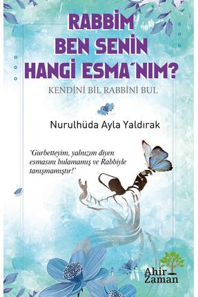 Ahir Zaman Rabbim Ben Senin Hangi Esma’nım? - Nurulhüda Ayla Yaldırak