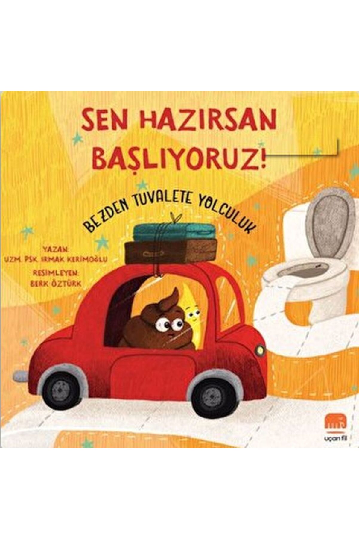 Uçan Fil Yayınları Sen Hazırsan Başlıyoruz! Bezden Tuvalete Yolculuk