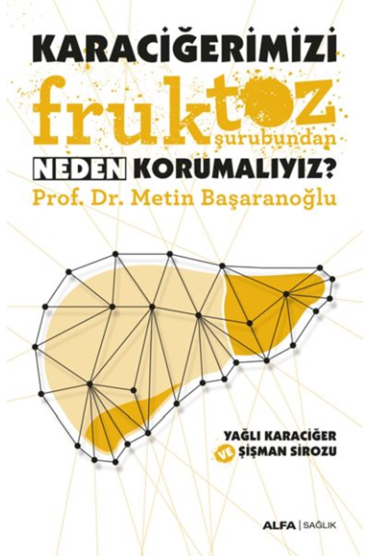 Destek Yayınları Karaciğerimizi Fruktoz Şurubundan Neden Korumalıyız?
