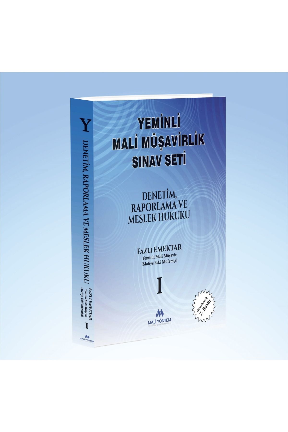 Mali Yöntem YEMİNLİ MALİ MÜŞAVİRLİK SINAV SETİ DENETİM, RAPORLAMA VE MESLEK HUKUKU