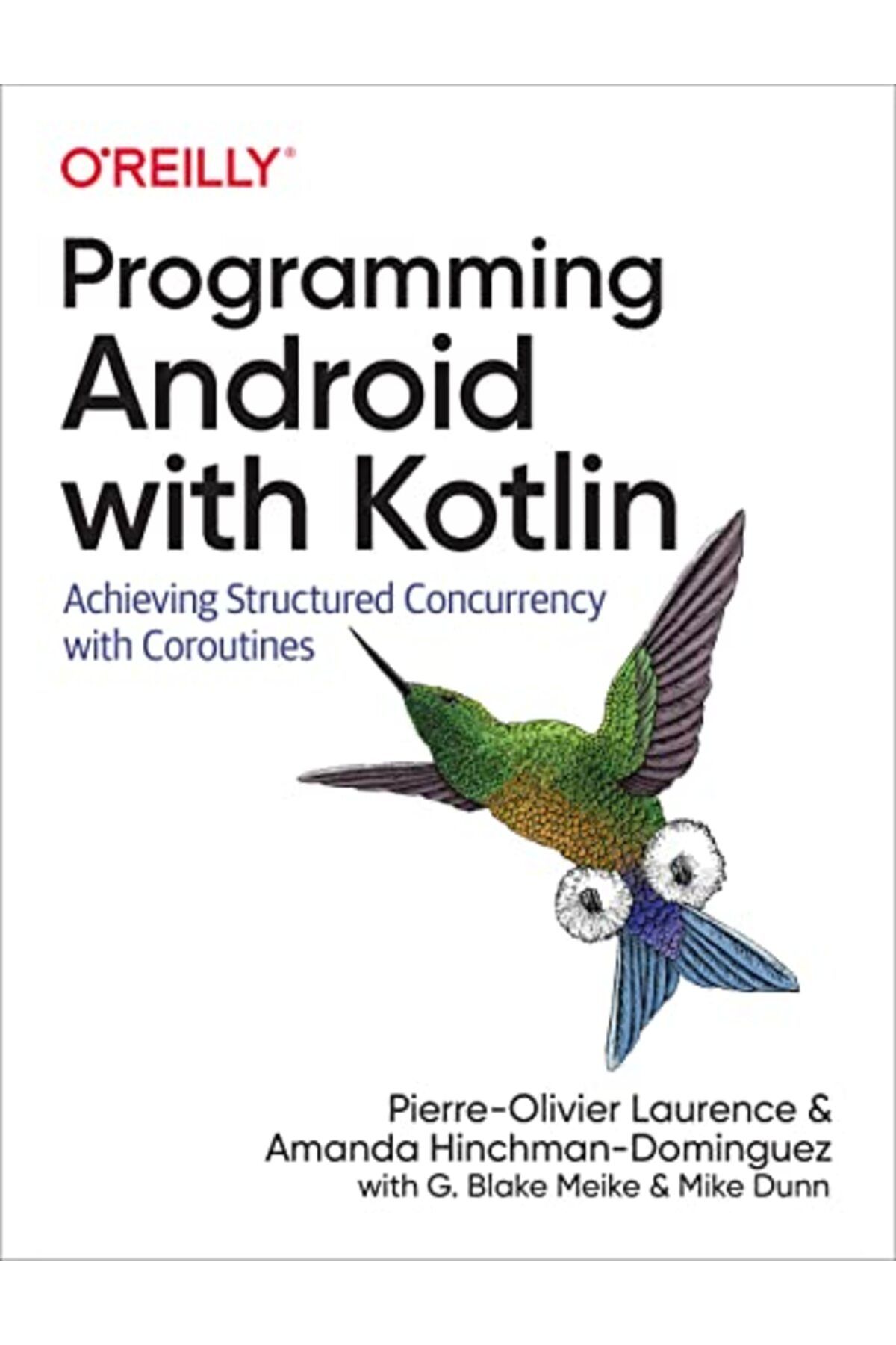 O'Reilly Media, Inc, USA-Programming Android With Kotlin Achieving Structured Concurrency With Coroutines 1