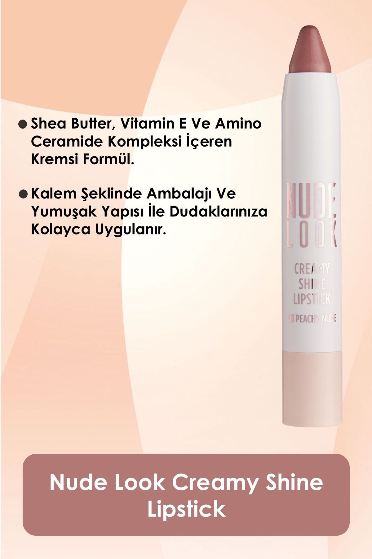 Nude Look Creamy Shine Lipstick No: 03 Peachy Nude - Pencil Lipstick - 8691190967345 Golden Rose