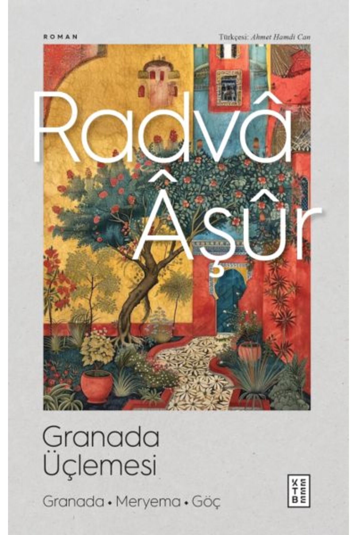 Ketebe Granada Üçlemesi - Radvâ Âşûr