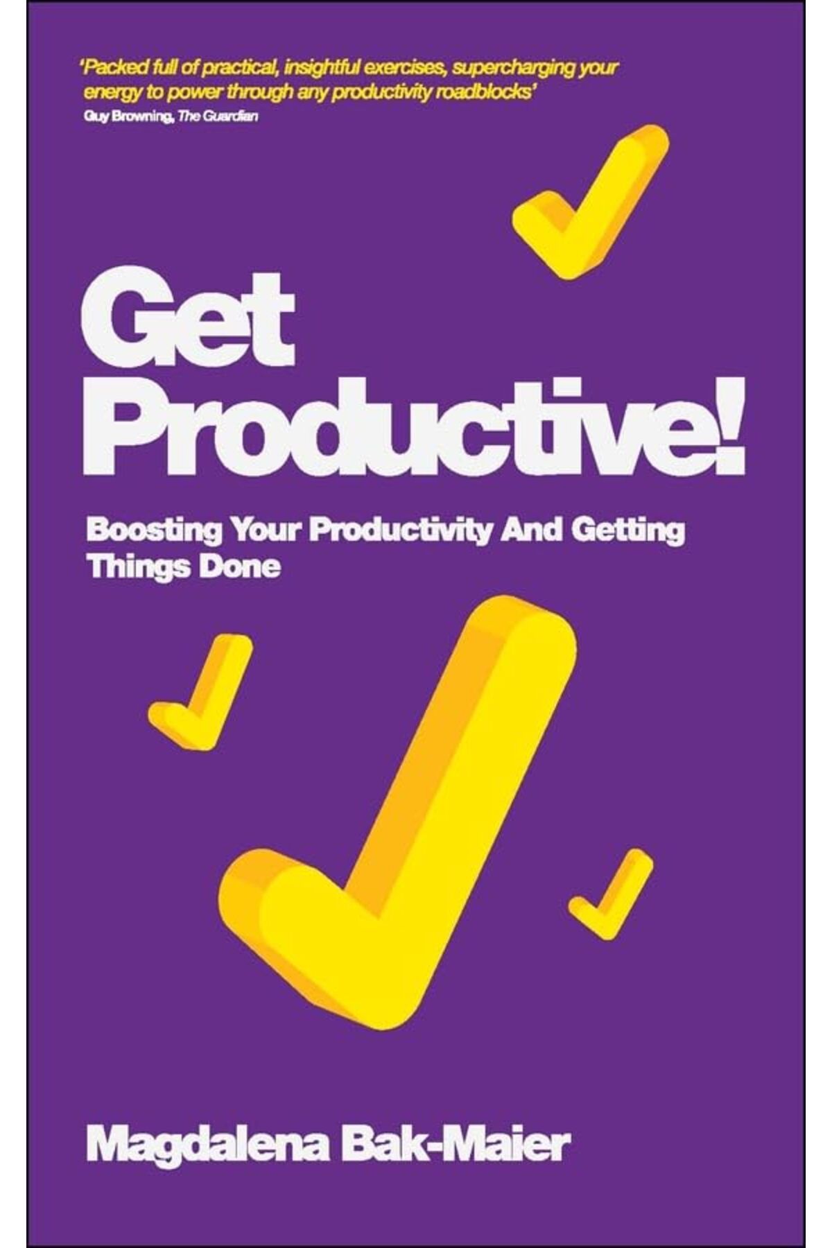 Capstone Publishing Ltd-Get Productive Boosting Your Productivity And Getting Things Done 1