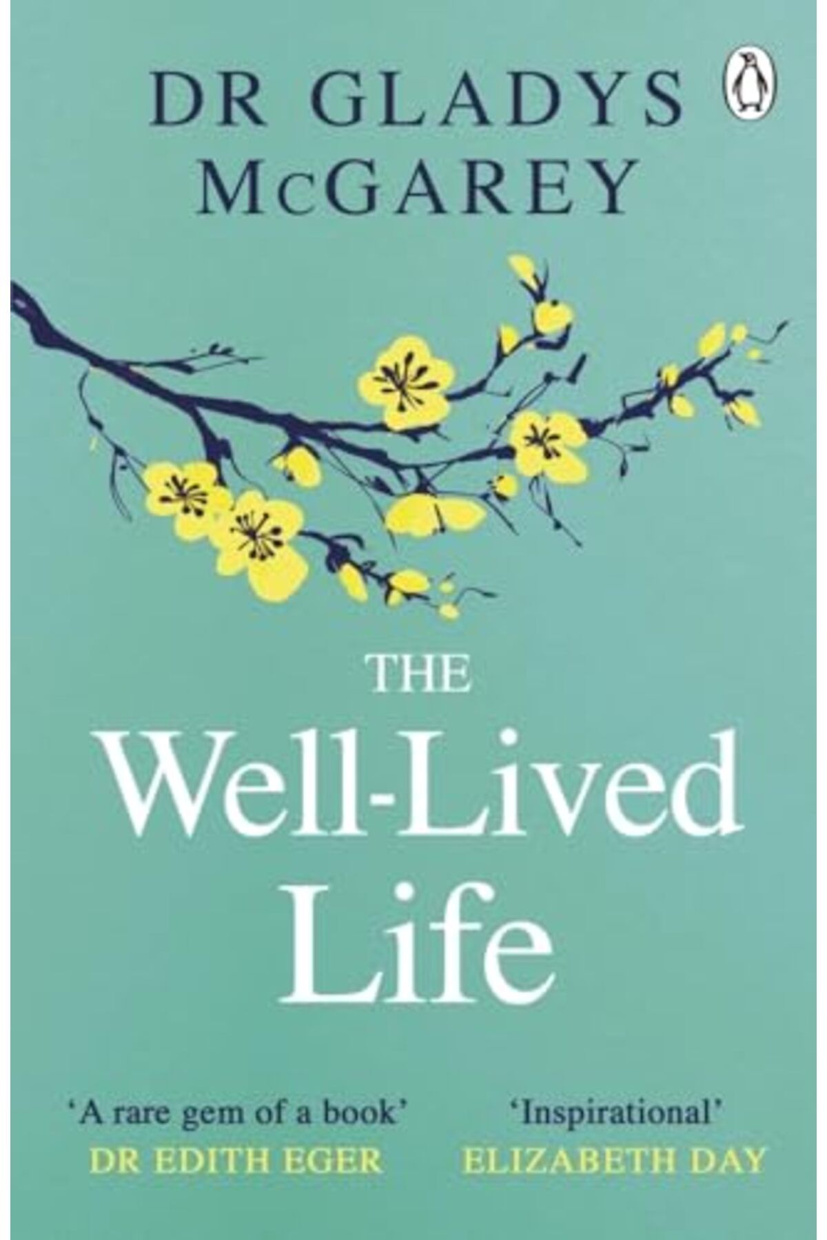 Penguin Books-The Well-Lived Life A 102-Year-Old Doctors Six Secrets To Health And Happiness At Every Age 1