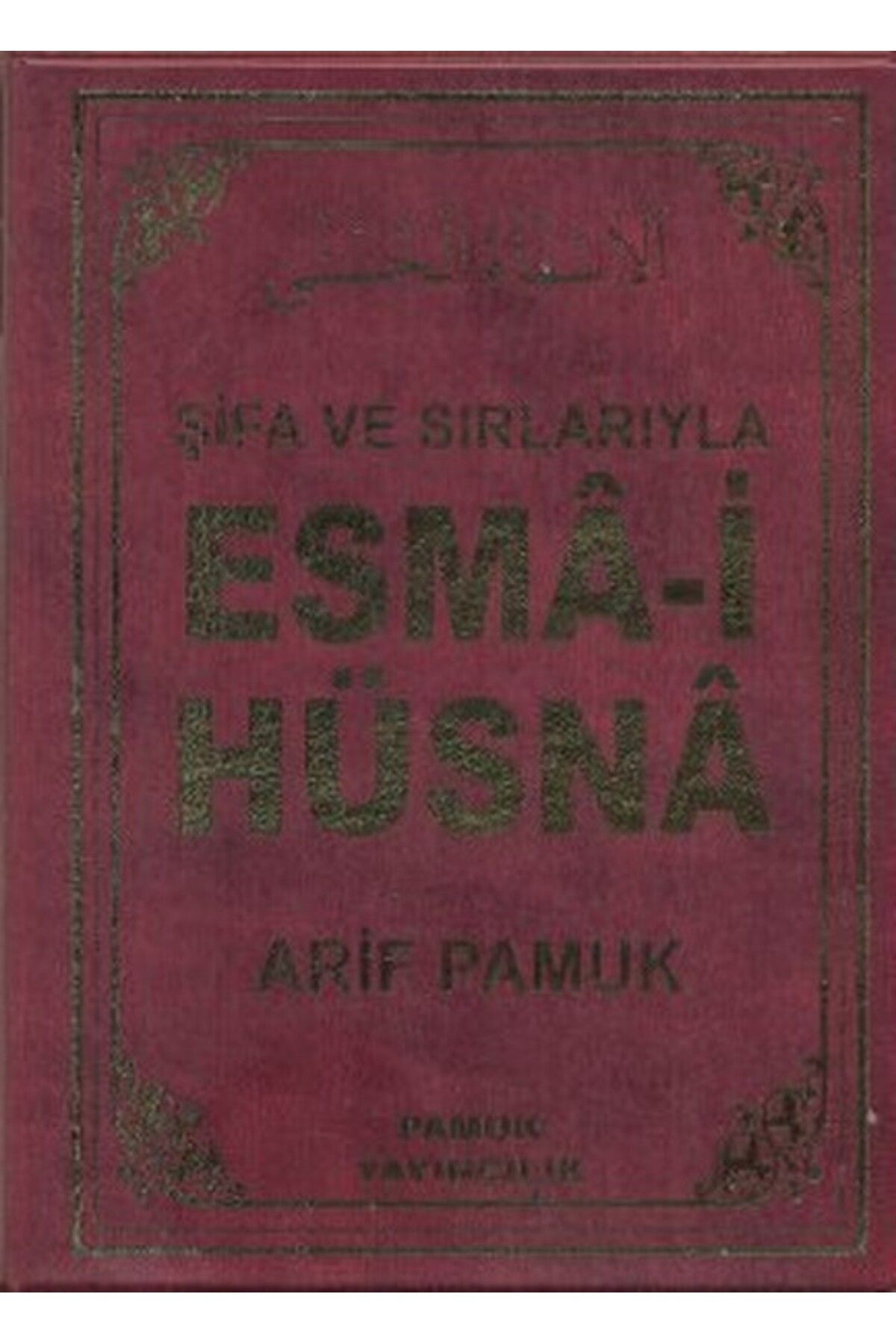 Pamuk Yayıncılık Şifa ve Sırlarıyla Esma-i Hüsna (Dua 113)